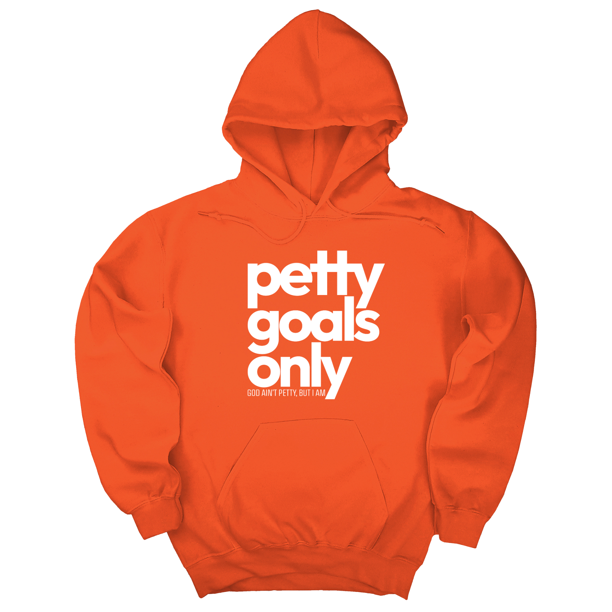 *HOODIE* Petty Goals Only Unisex Hoodie-Hoodie-The Original God Ain't Petty But I Am