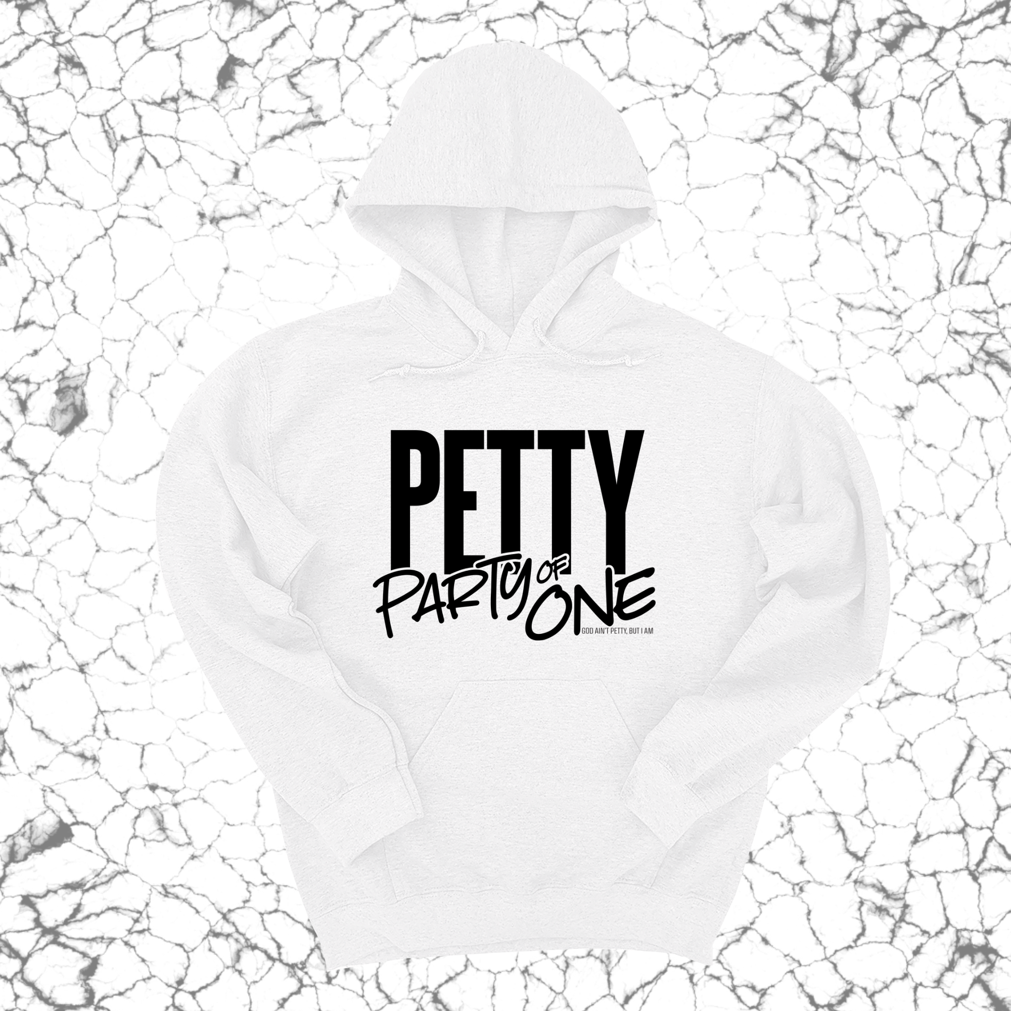 *HOODIE* Petty: Party of One Unisex Hoodie-Hoodie-The Original God Ain't Petty But I Am