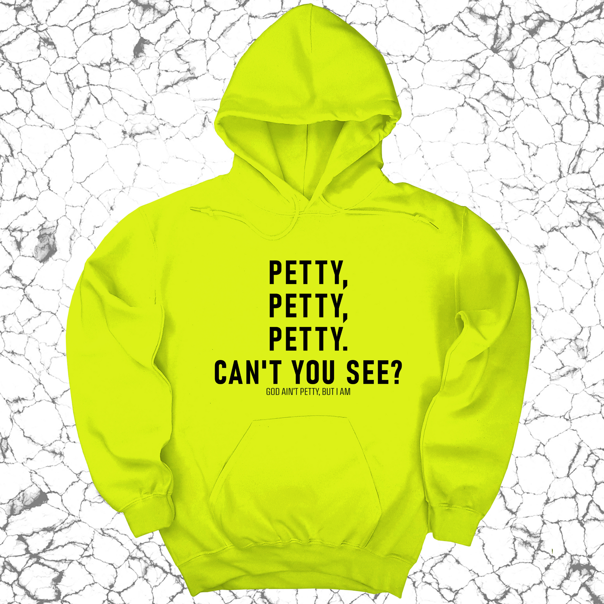 *HOODIE* Petty, Petty, Petty. Can't you see Unisex Hoodie-Hoodie-The Original God Ain't Petty But I Am