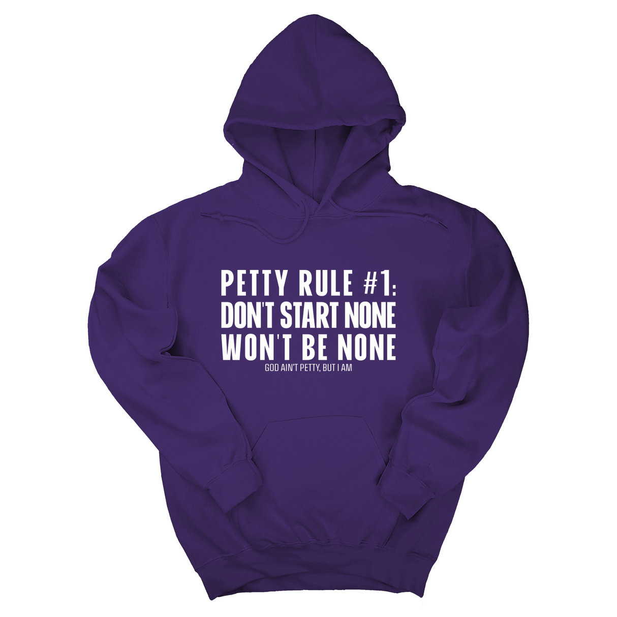 *HOODIE* Petty Rule #1: Don't Start None, Won't Be None Unisex Hoodie-Hoodie-The Original God Ain't Petty But I Am