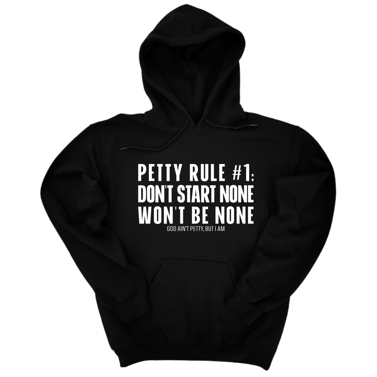 *HOODIE* Petty Rule #1: Don't Start None, Won't Be None Unisex Hoodie-Hoodie-The Original God Ain't Petty But I Am