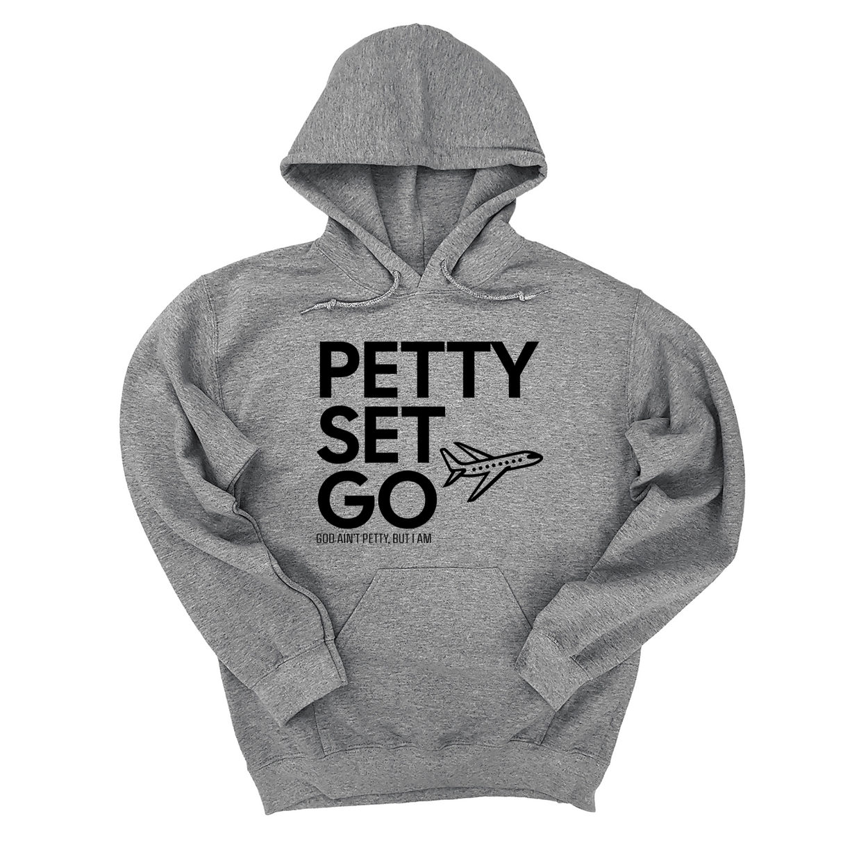 *HOODIE* Petty Set Go Unisex Hoodie-Hoodie-The Original God Ain't Petty But I Am