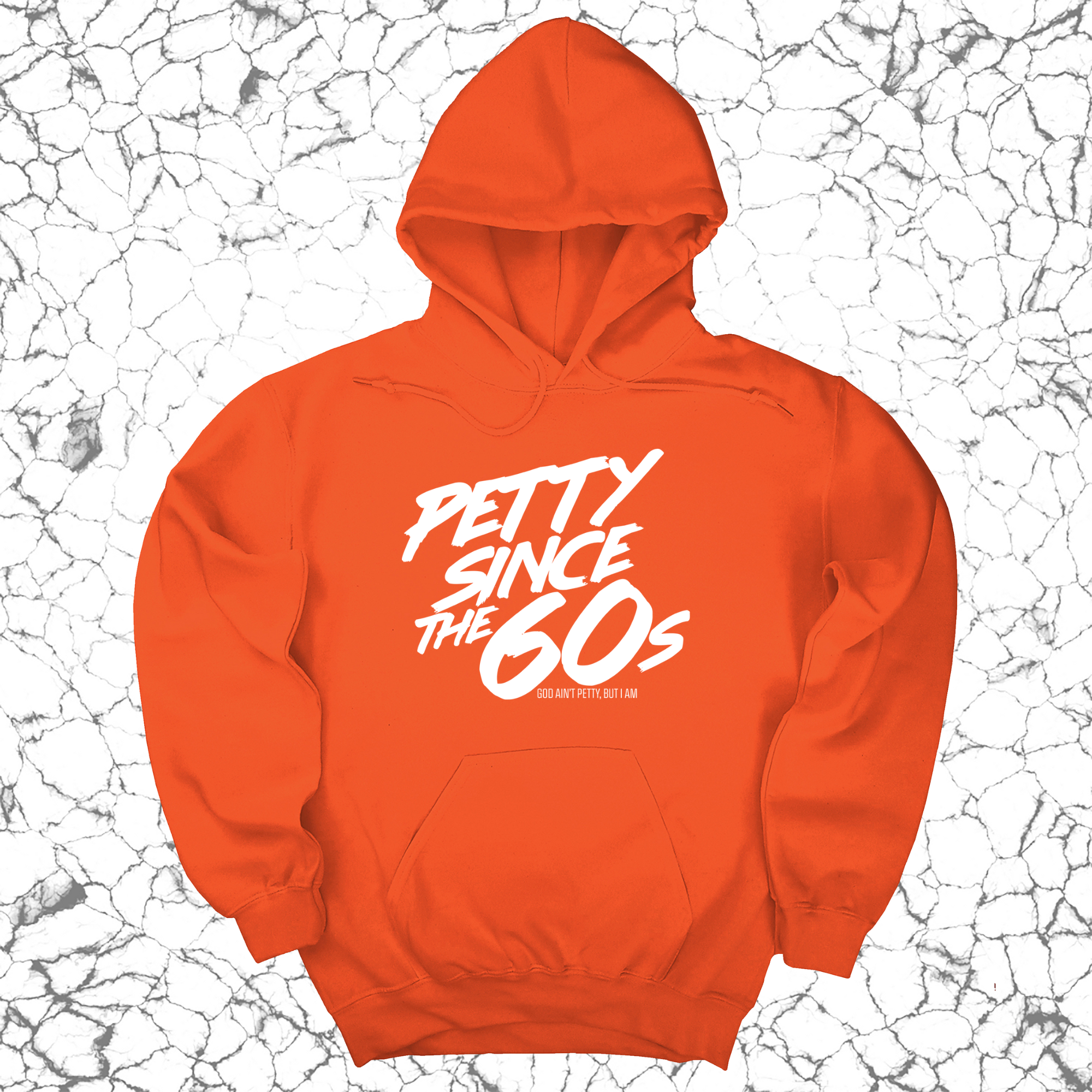 *HOODIE* Petty Since the 60s Unisex Hoodies-Hoodie-The Original God Ain't Petty But I Am