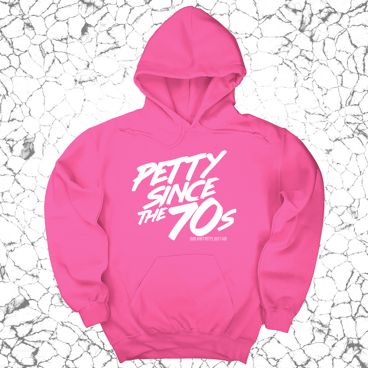 *HOODIE* Petty Since the 70s Unisex Hoodie-Hoodie-The Original God Ain't Petty But I Am