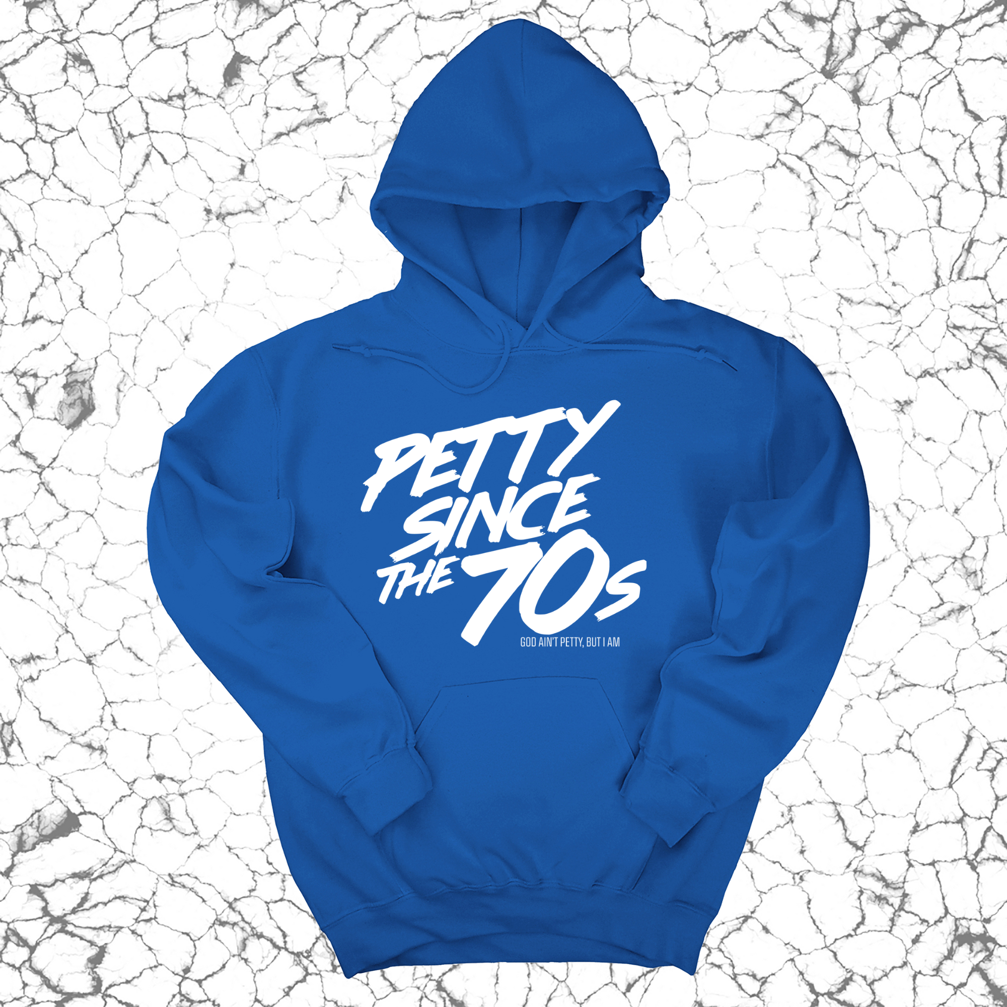 *HOODIE* Petty Since the 70s Unisex Hoodie-Hoodie-The Original God Ain't Petty But I Am