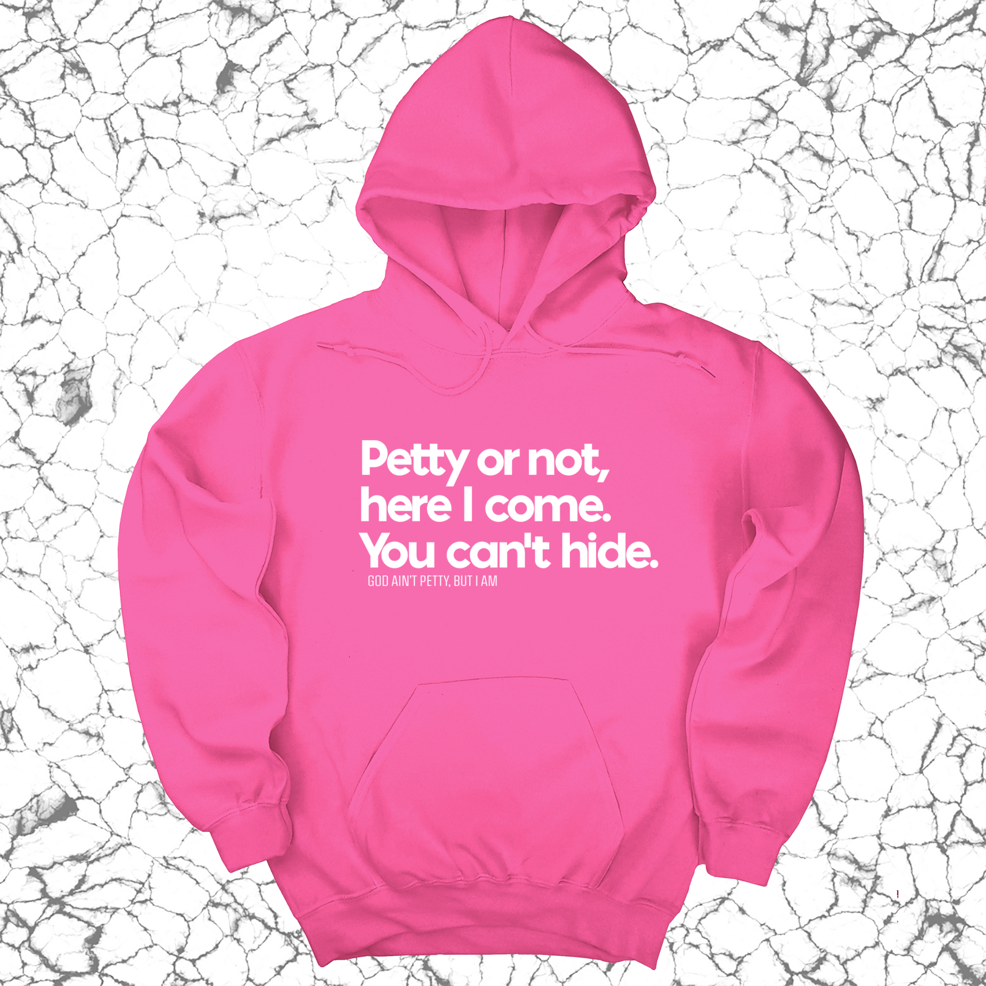 *HOODIE* Petty or not here I come. You can't hide Unisex Hoodie-Hoodie-The Original God Ain't Petty But I Am