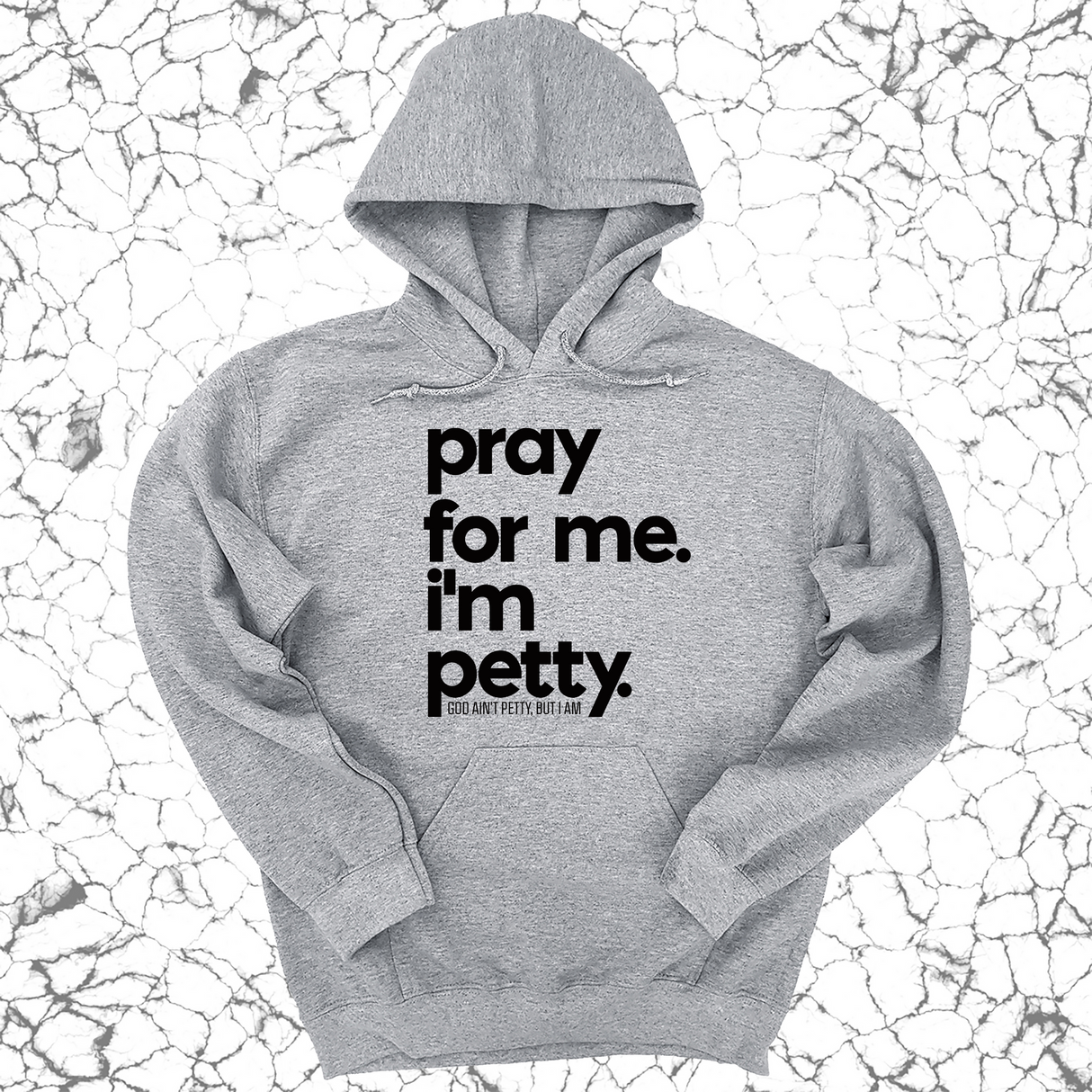 *HOODIE* Pray for Me. I'm Petty. Hoodie *Limited Edition*-Hoodie-The Original God Ain't Petty But I Am