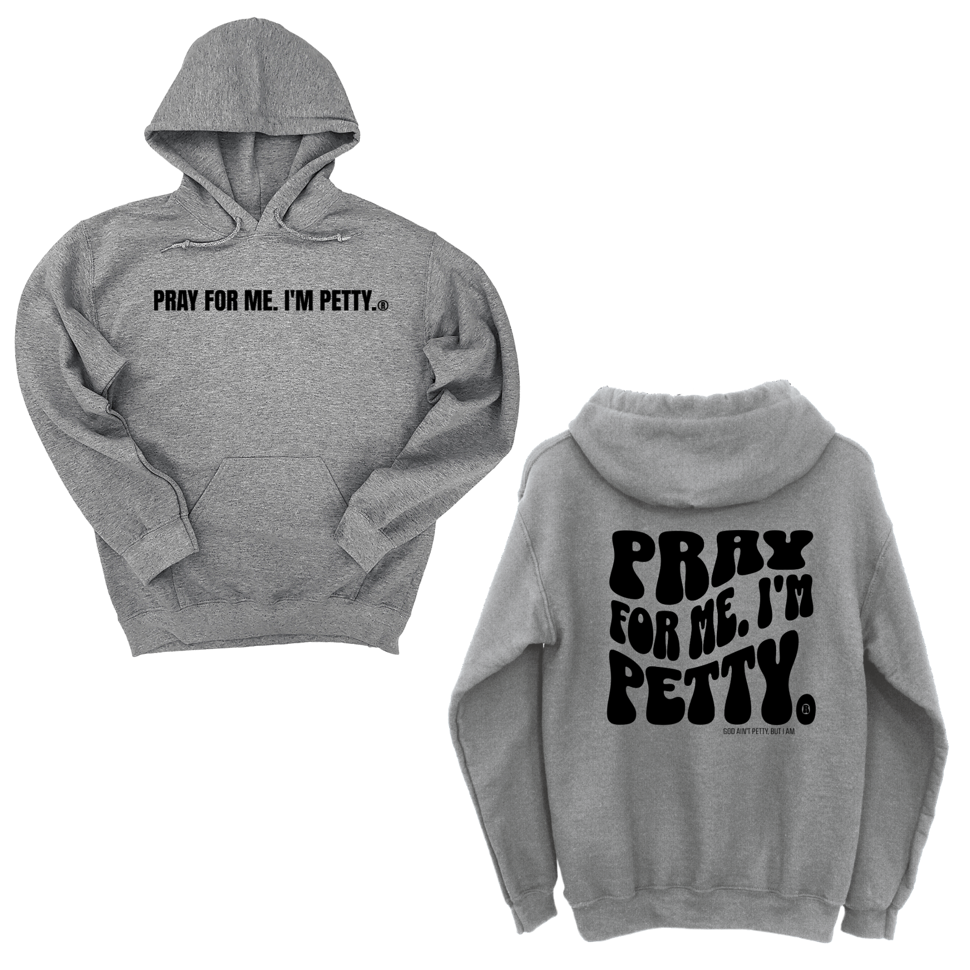 *HOODIE* Pray for me I'm Petty Remix Unisex Hoodie (Front and Back Design Print)-Hoodie-The Original God Ain't Petty But I Am