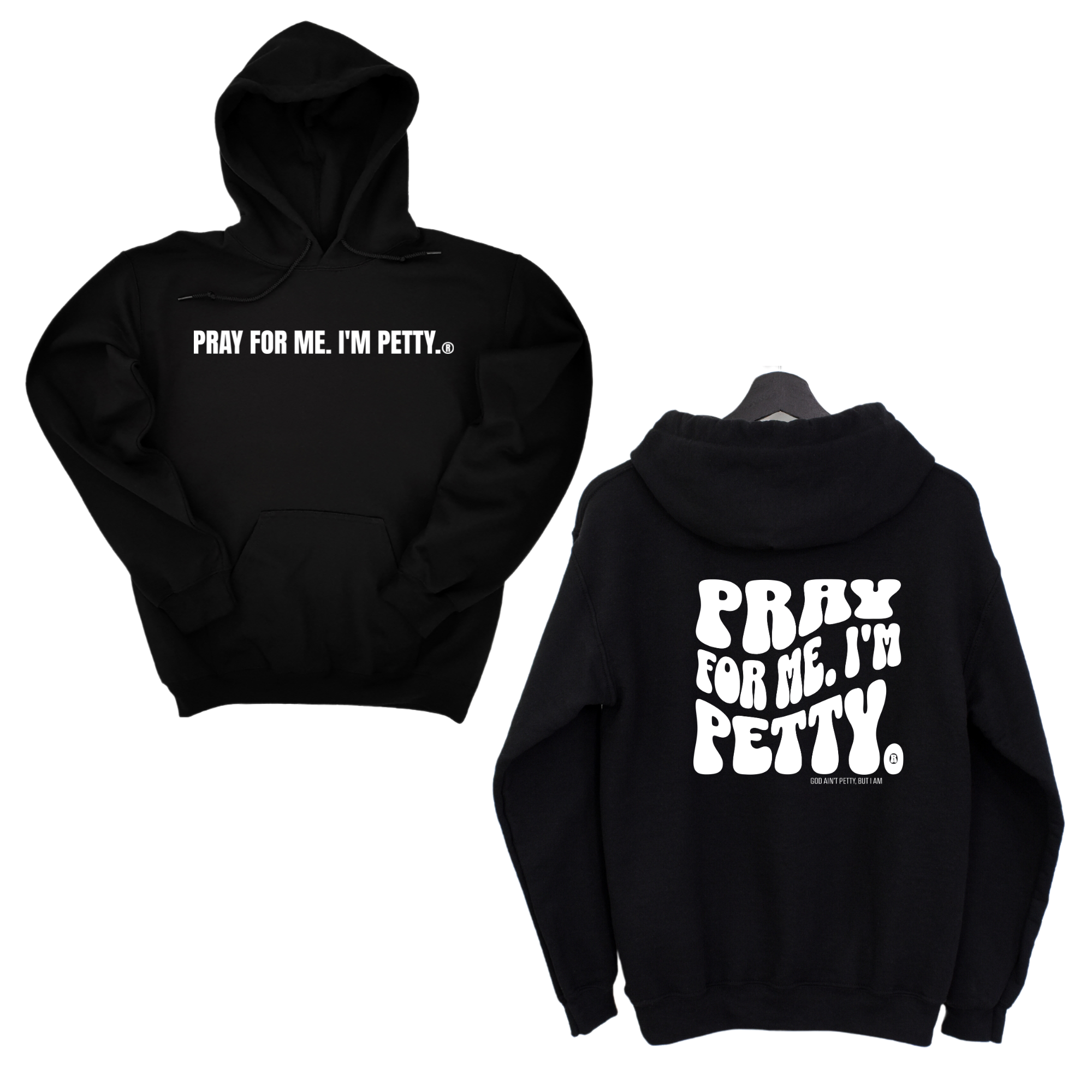 *HOODIE* Pray for me I'm Petty Remix Unisex Hoodie (Front and Back Design Print)-Hoodie-The Original God Ain't Petty But I Am