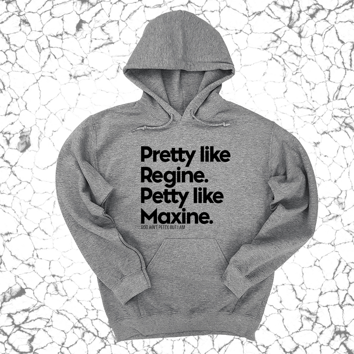 *HOODIE* Pretty like Regine. Petty like Maxine Unisex Hoodie-Hoodie-The Original God Ain't Petty But I Am