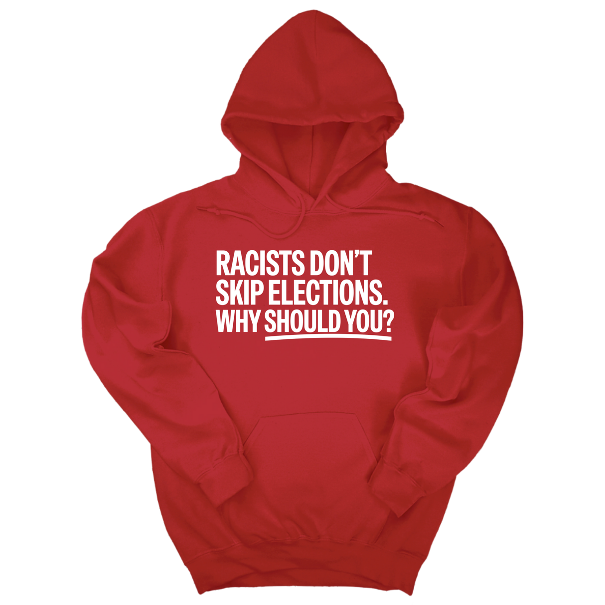 *HOODIE* Racists Don't Skip Elections. Why Should You? Unisex Hoodie-Hoodie-The Original God Ain't Petty But I Am