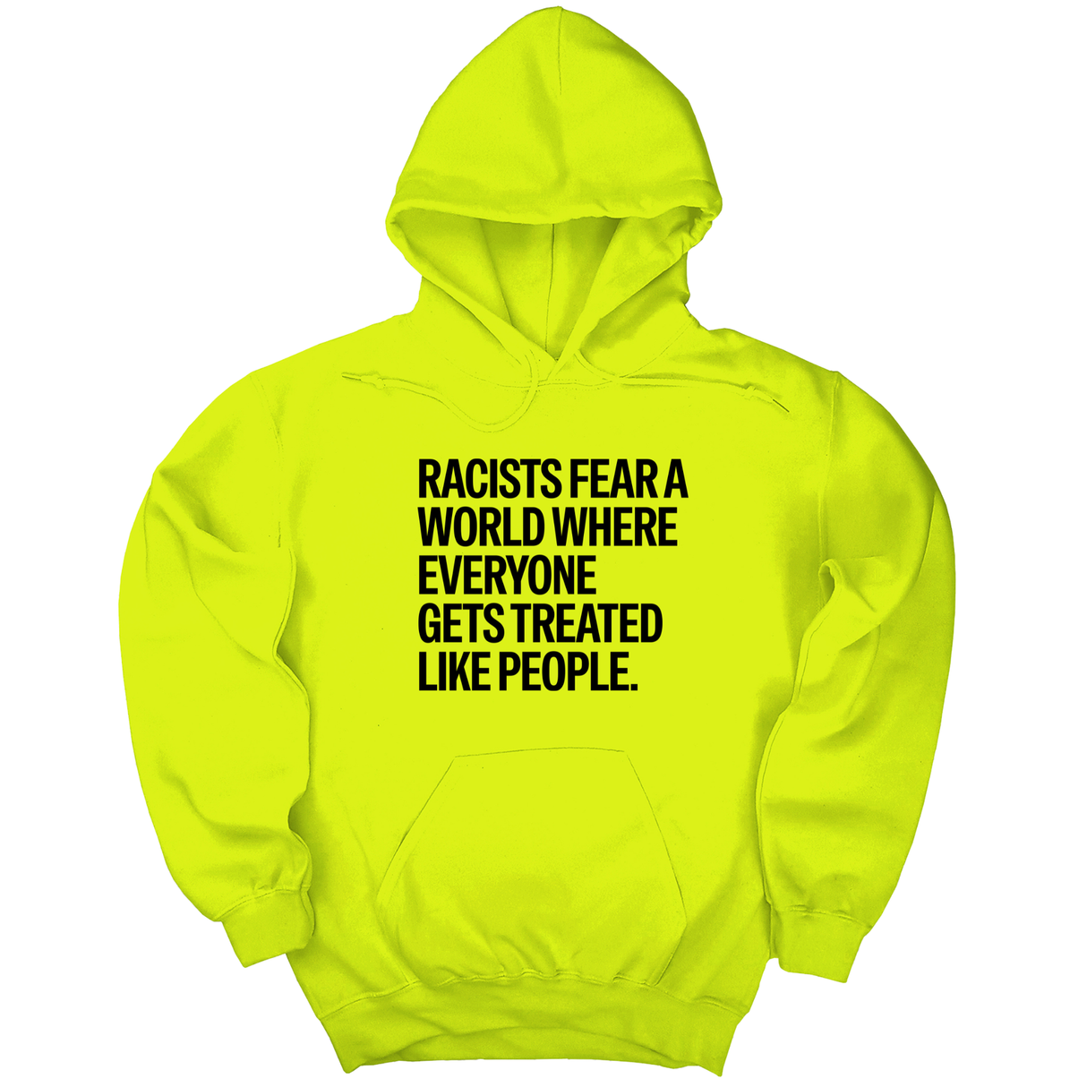 *HOODIE* Racists Fear a World Where Everyone Gets Treated Like People Unisex Hoodie-Hoodie-The Original God Ain't Petty But I Am