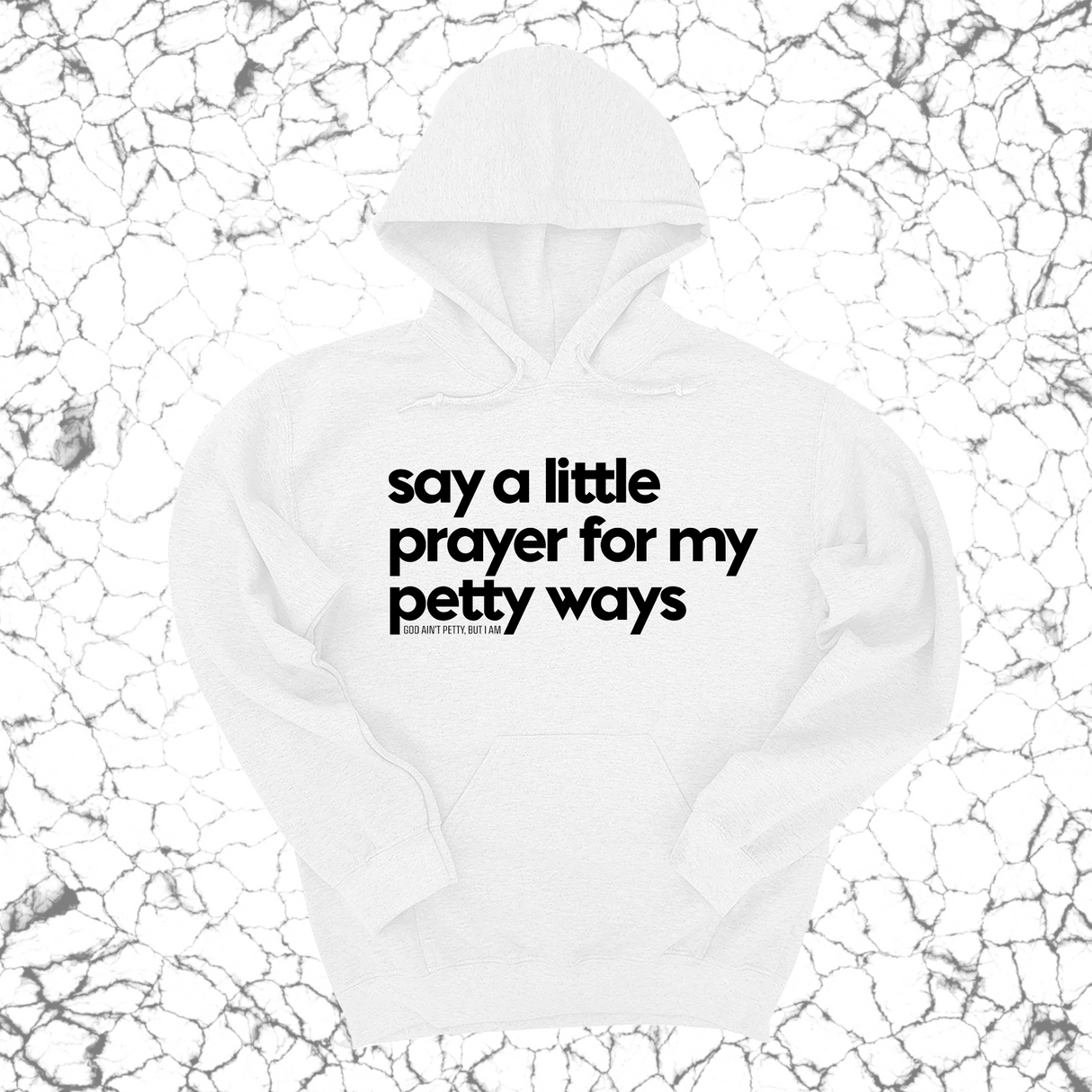 *HOODIE* Say a little prayer for my petty ways Unisex Hoodie-Hoodie-The Original God Ain't Petty But I Am