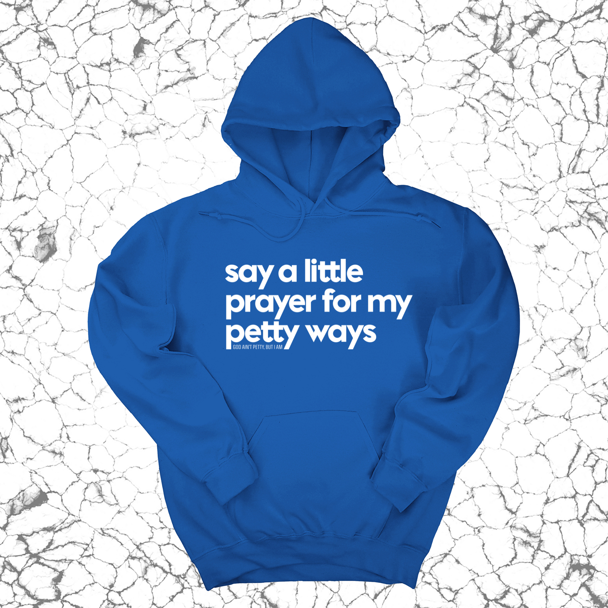 *HOODIE* Say a little prayer for my petty ways Unisex Hoodie-Hoodie-The Original God Ain't Petty But I Am