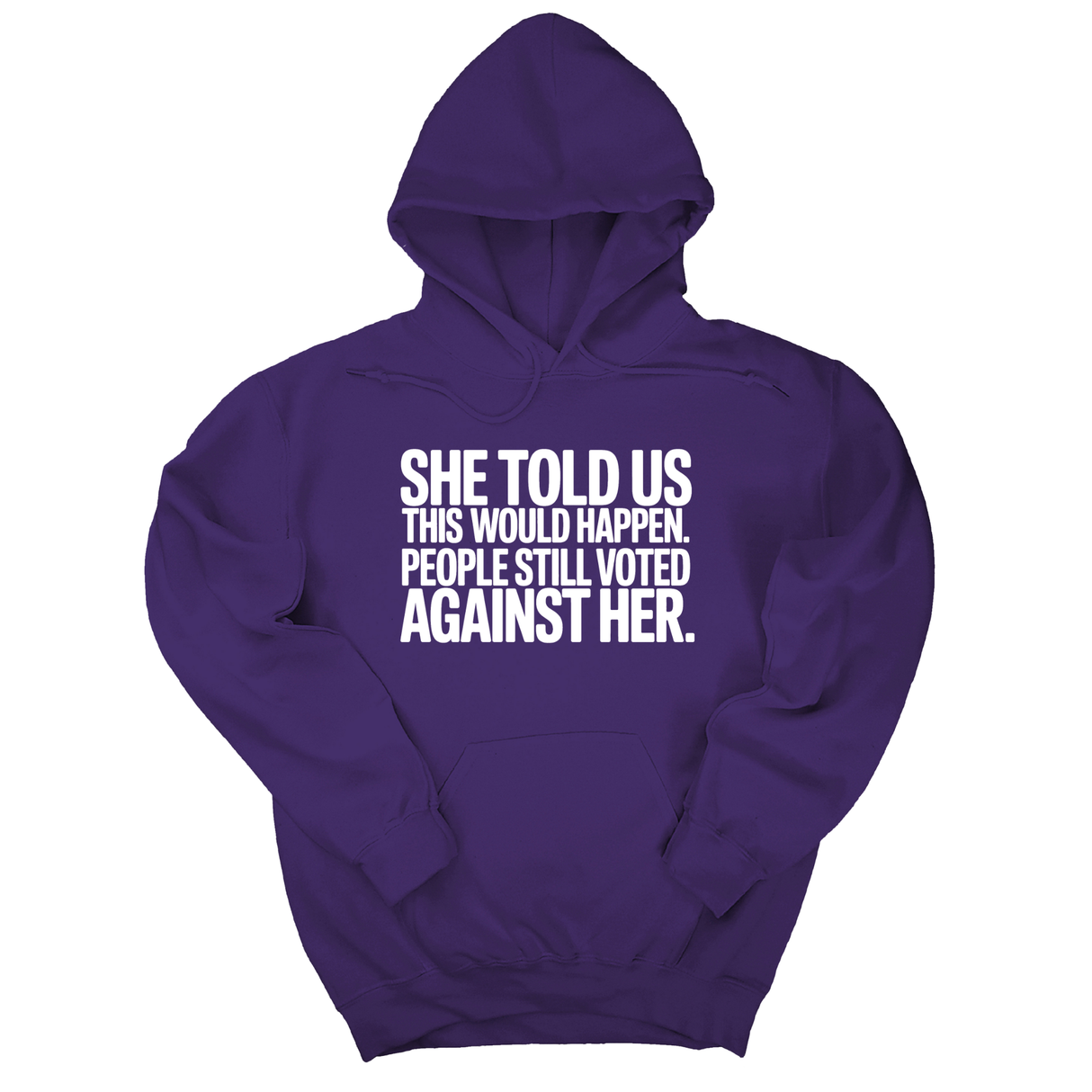*HOODIE* She told us this would happen. People still voted against her Unisex Hoodie-Hoodie-The Original God Ain't Petty But I Am