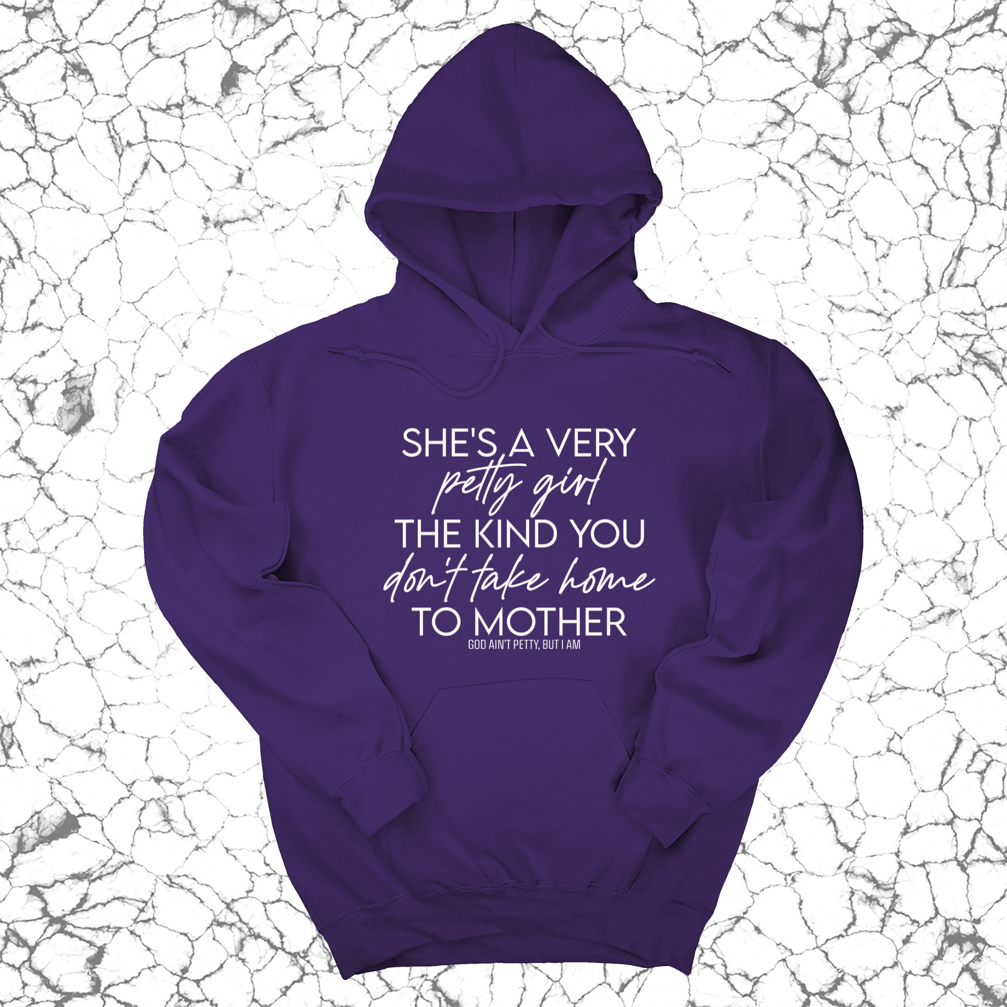 *HOODIE* She's a very petty girl the kind you don't take home to mother Unisex Hoodie-Hoodie-The Original God Ain't Petty But I Am