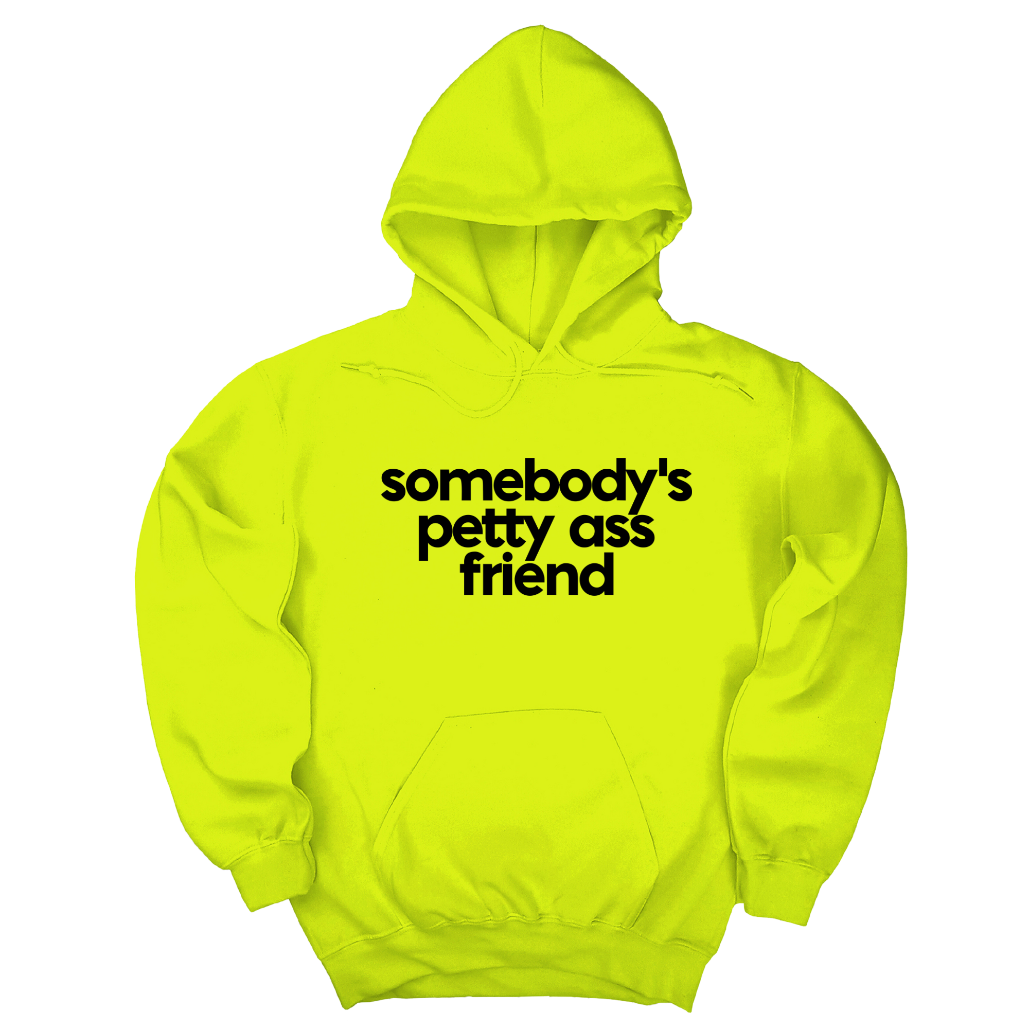 *HOODIE* Somebody's Petty Ass Friend Unisex Hoodie-Hoodie-The Original God Ain't Petty But I Am