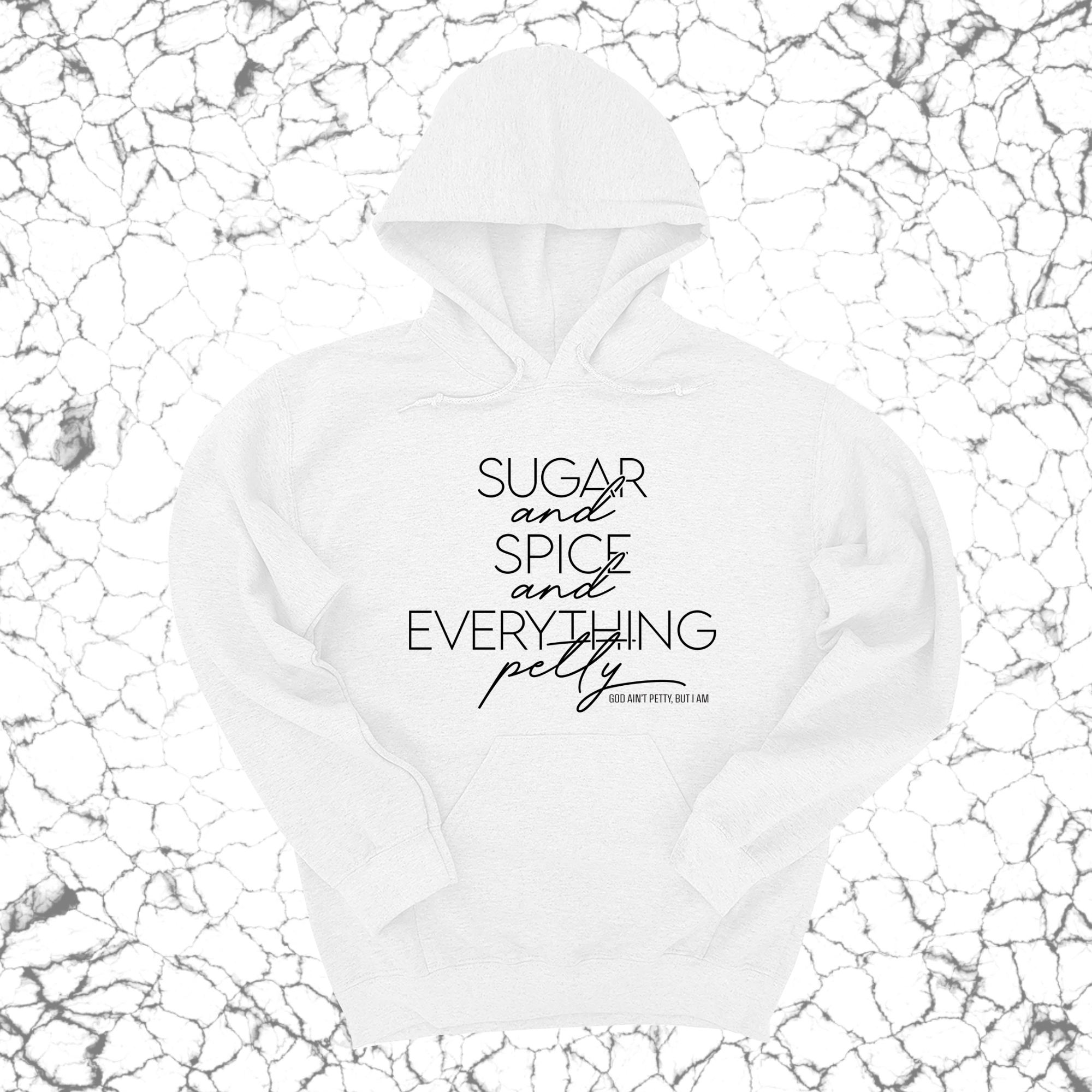 *HOODIE* Sugar and Spice and Everything petty Unisex Hoodie-Hoodie-The Original God Ain't Petty But I Am