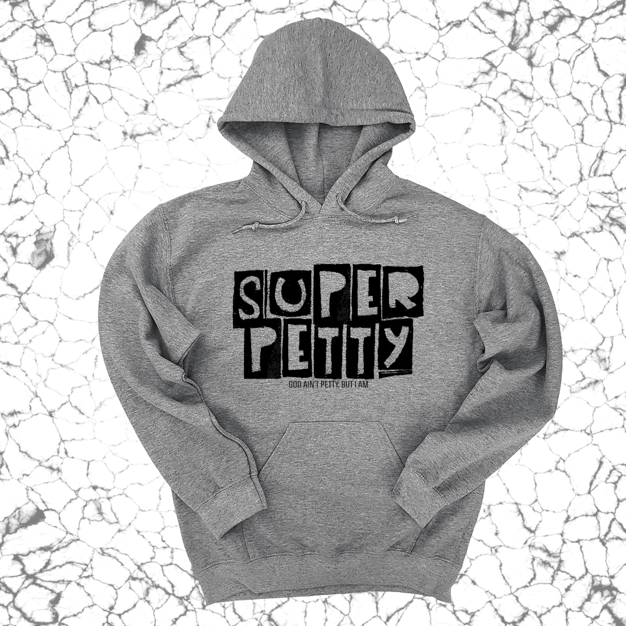 *HOODIE* Super Petty Unisex Hoodie-Hoodie-The Original God Ain't Petty But I Am