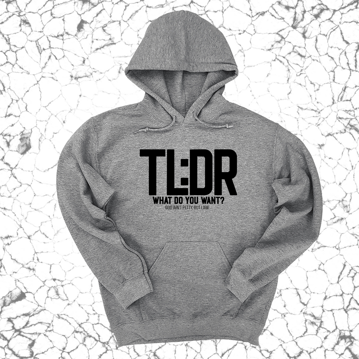 *HOODIE* TL: DR What do you want Unisex Hoodie-Hoodie-The Original God Ain't Petty But I Am