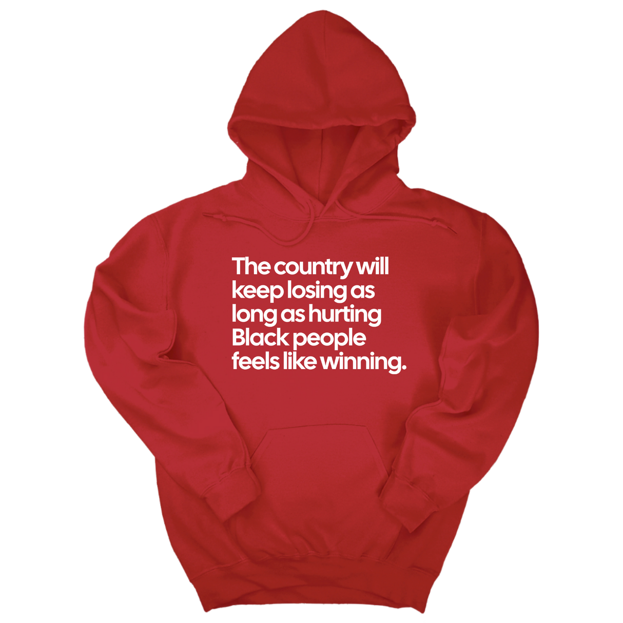 *HOODIE* The Country Will Keep Losing as Long as Hurting Black People Feels Like Winning Unisex Hoodie-Hoodie-The Original God Ain't Petty But I Am