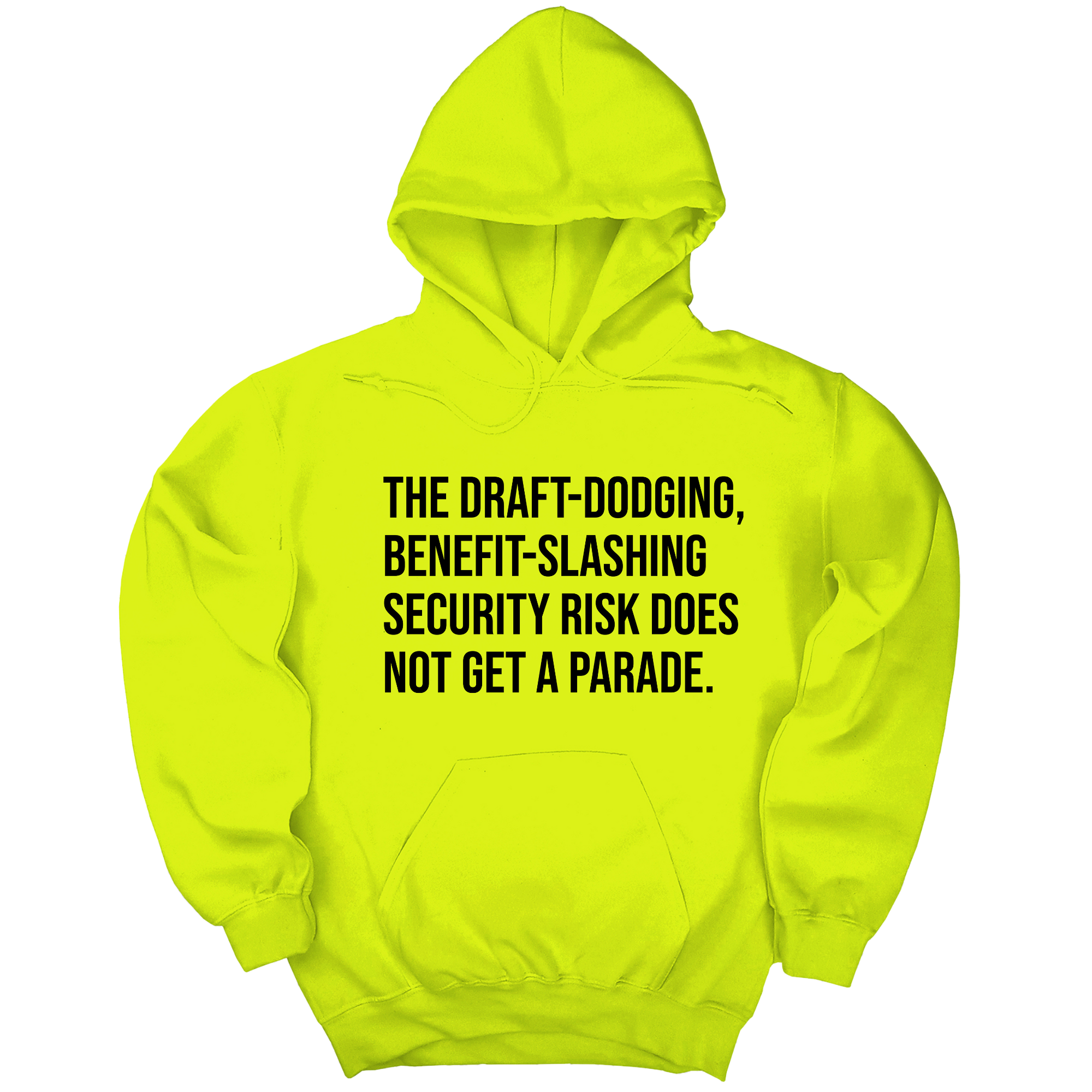 *HOODIE* The Draft-Dodging, Benefit-Slashing Security Risk Does Not Get a Parade Unisex Hoodie-Hoodie-The Original God Ain't Petty But I Am