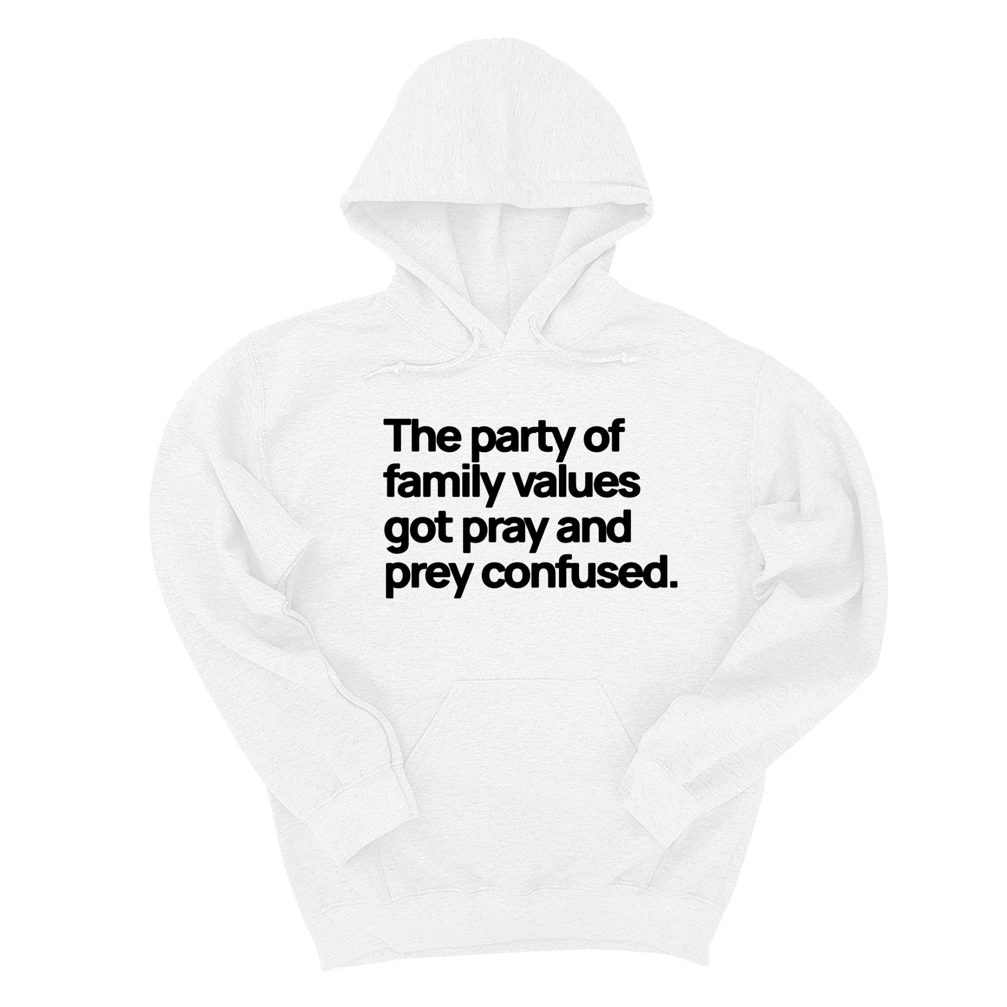 *HOODIE* The Party of Family Values Got Pray and Prey Confused Unisex Hoodie-Hoodie-The Original God Ain't Petty But I Am