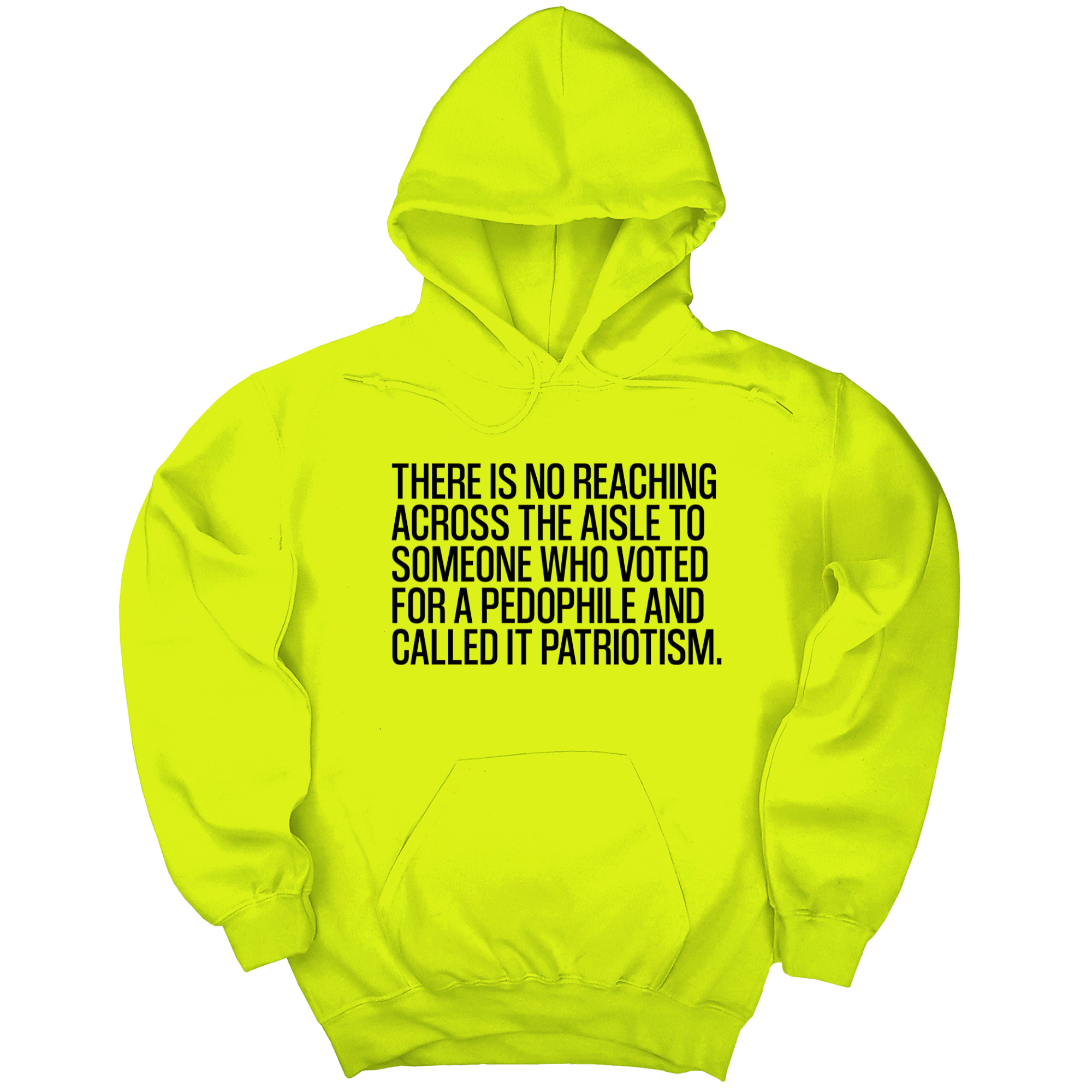 *HOODIE* There is no reaching across the aisle to someone who voted for a Pedophile and called it Patriotism Unisex Hoodie-Hoodie-The Original God Ain't Petty But I Am