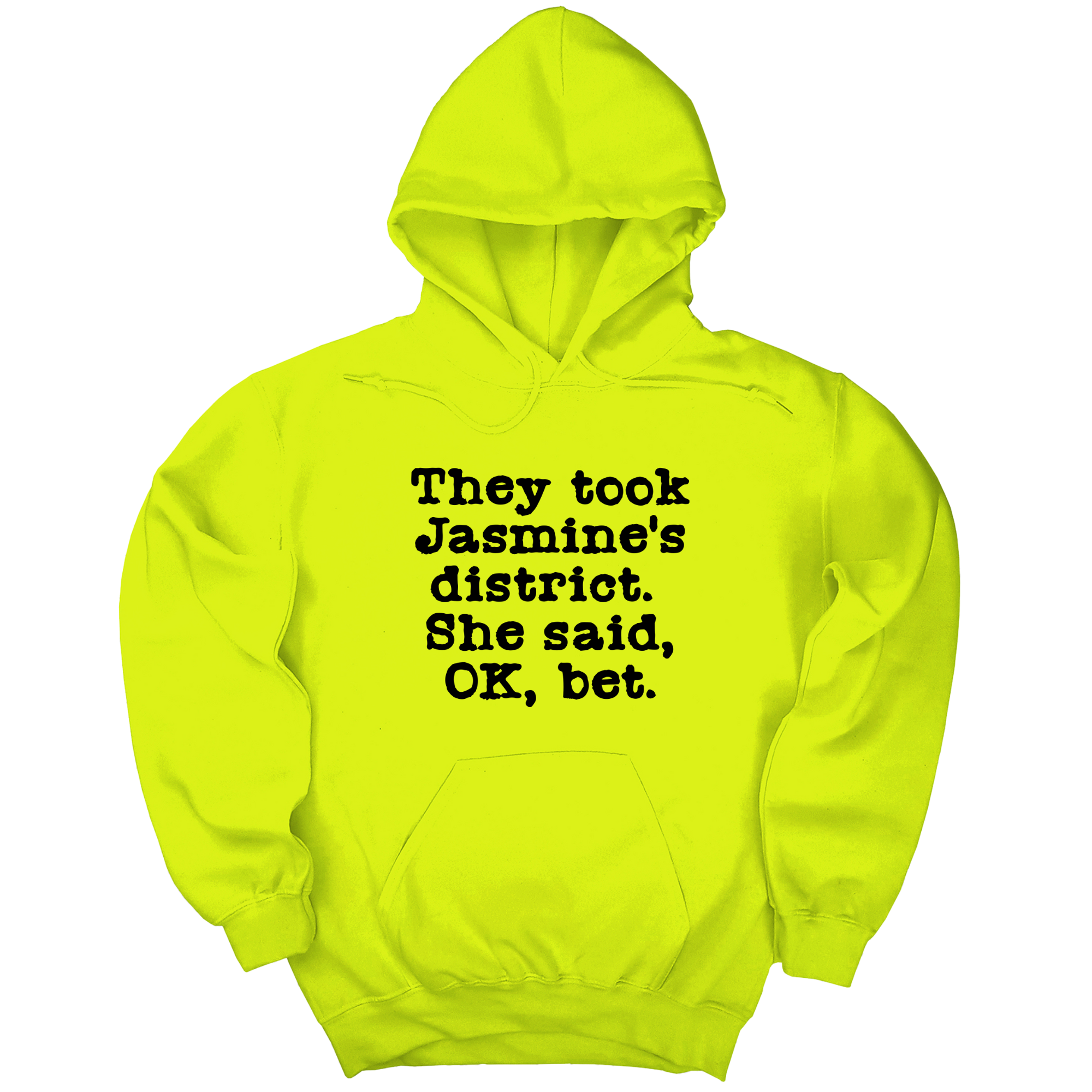 *HOODIE* They Took Jasmine's District. She Said, OK, Bet Unisex Hoodie-Hoodie-The Original God Ain't Petty But I Am