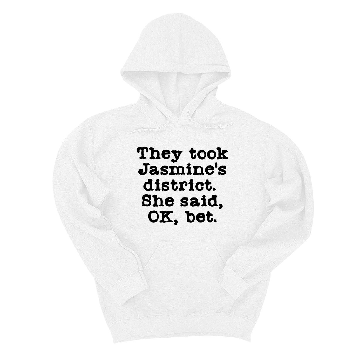 *HOODIE* They Took Jasmine's District. She Said, OK, Bet Unisex Hoodie-Hoodie-The Original God Ain't Petty But I Am