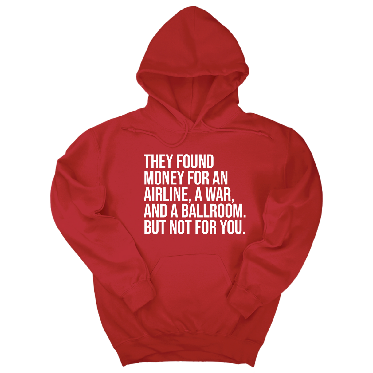 *HOODIE* They found money for an airline, a war, and a ballroom. But not for you Unisex Hoodie-Hoodie-The Original God Ain't Petty But I Am