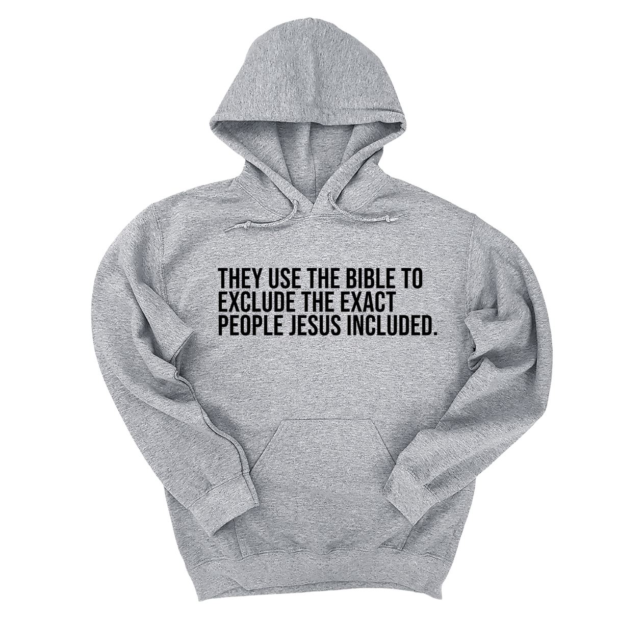 *HOODIE* They use the bible to exclude the exact people Jesus included Unisex Hoodie-Hoodie-The Original God Ain't Petty But I Am