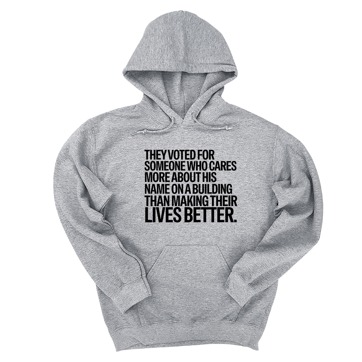 *HOODIE* They voted for someone who cares more about his name on a building than making their lives better Unisex Hoodie-Hoodie-The Original God Ain't Petty But I Am