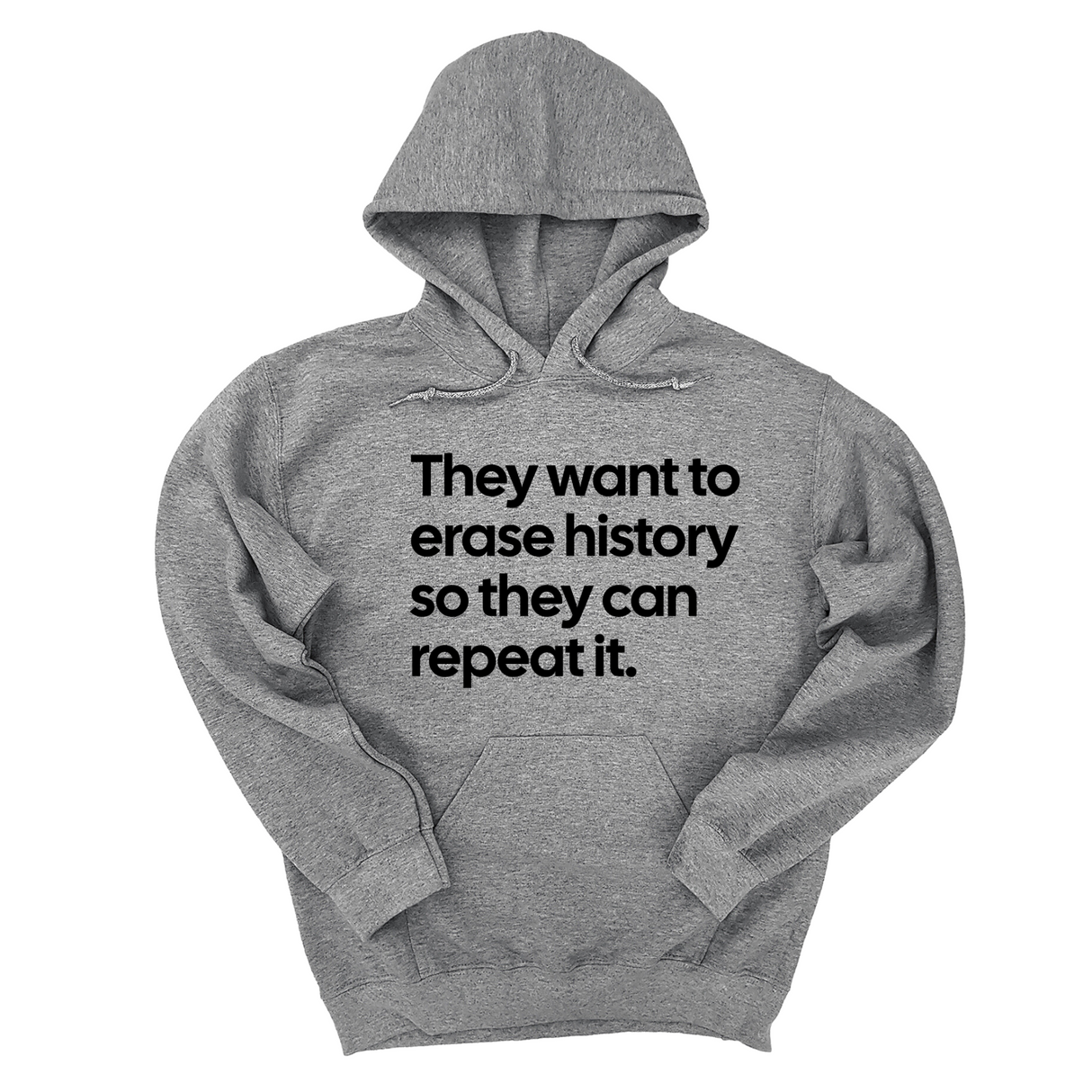 *HOODIE* They want to erase history so they can repeat it Unisex Hoodie-Hoodie-The Original God Ain't Petty But I Am