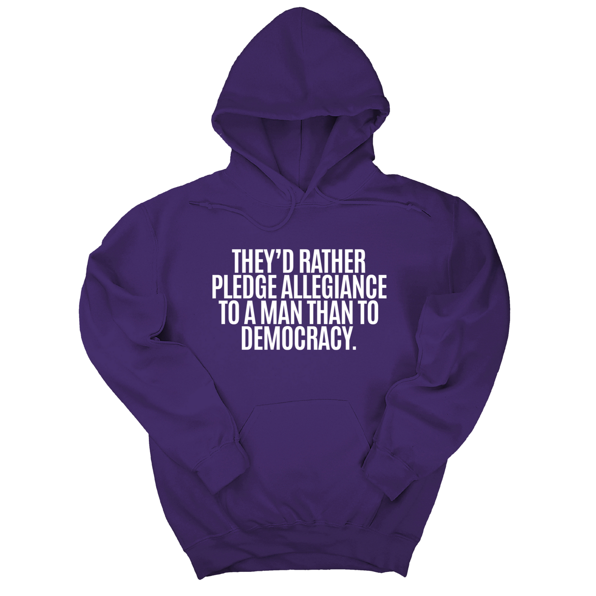 *HOODIE* They'd Rather Pledge Allegiance to a Man Than to Democracy Unisex Hoodie-Hoodie-The Original God Ain't Petty But I Am