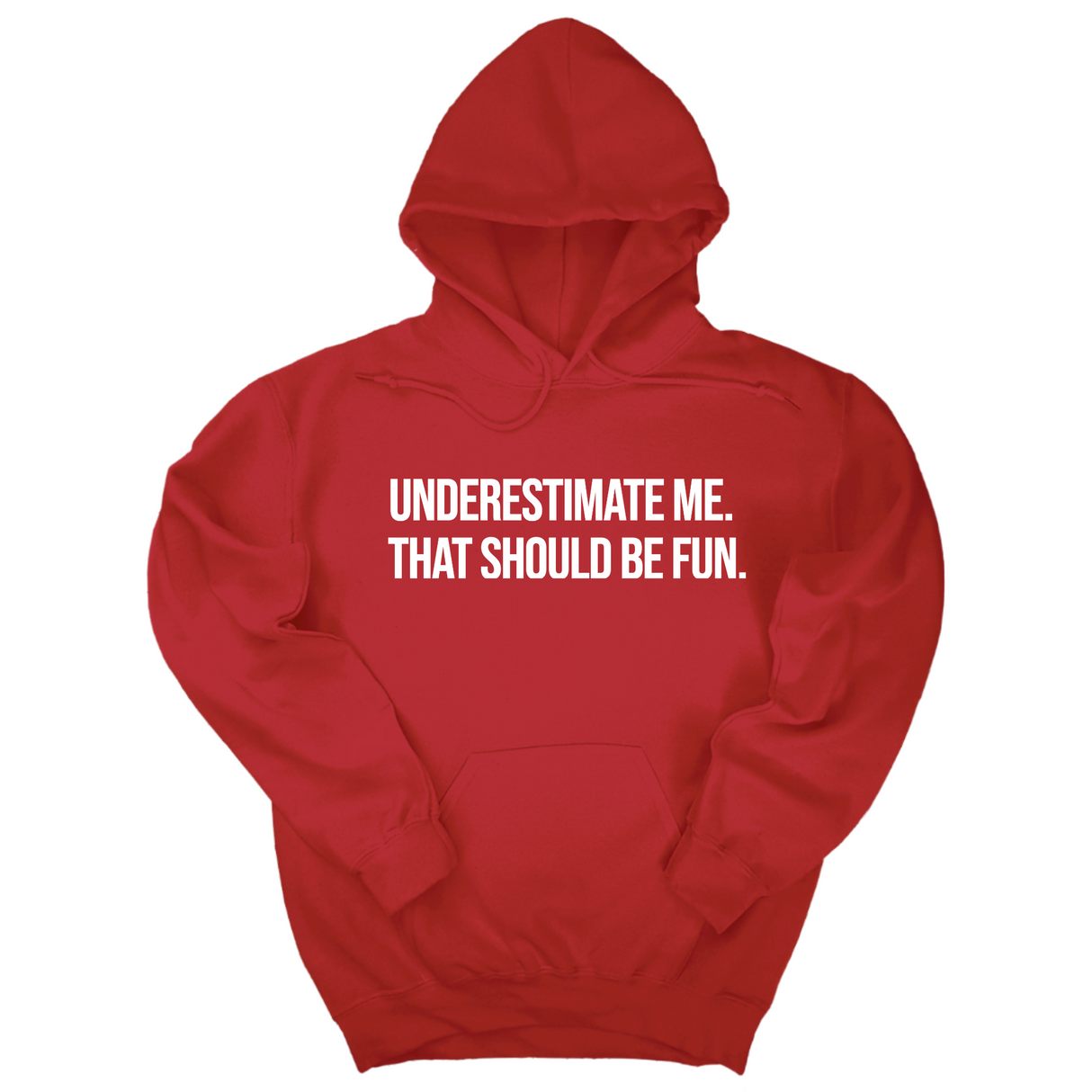 *HOODIE* Underestimate Me. That Should Be Fun Unisex Hoodie-Hoodie-The Original God Ain't Petty But I Am