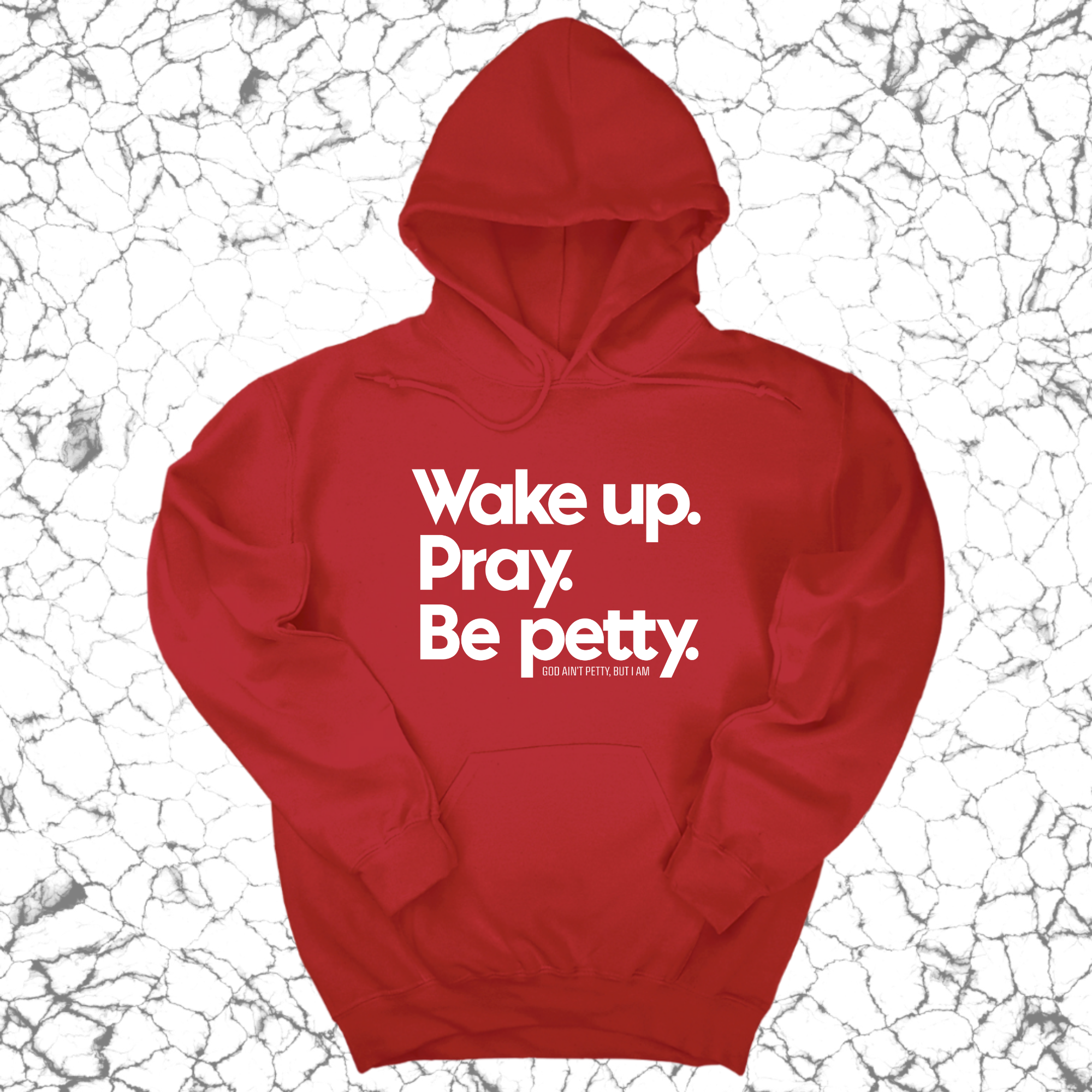 *HOODIE* Wake up. Pray. Be Petty Unisex Hoodie-Hoodie-The Original God Ain't Petty But I Am