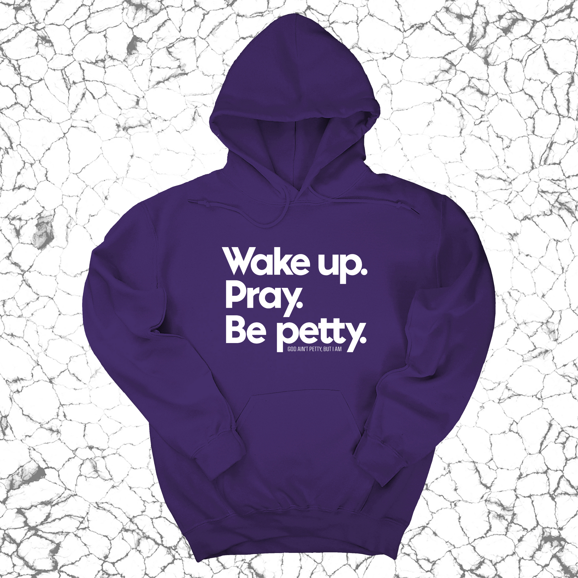 *HOODIE* Wake up. Pray. Be Petty Unisex Hoodie-Hoodie-The Original God Ain't Petty But I Am