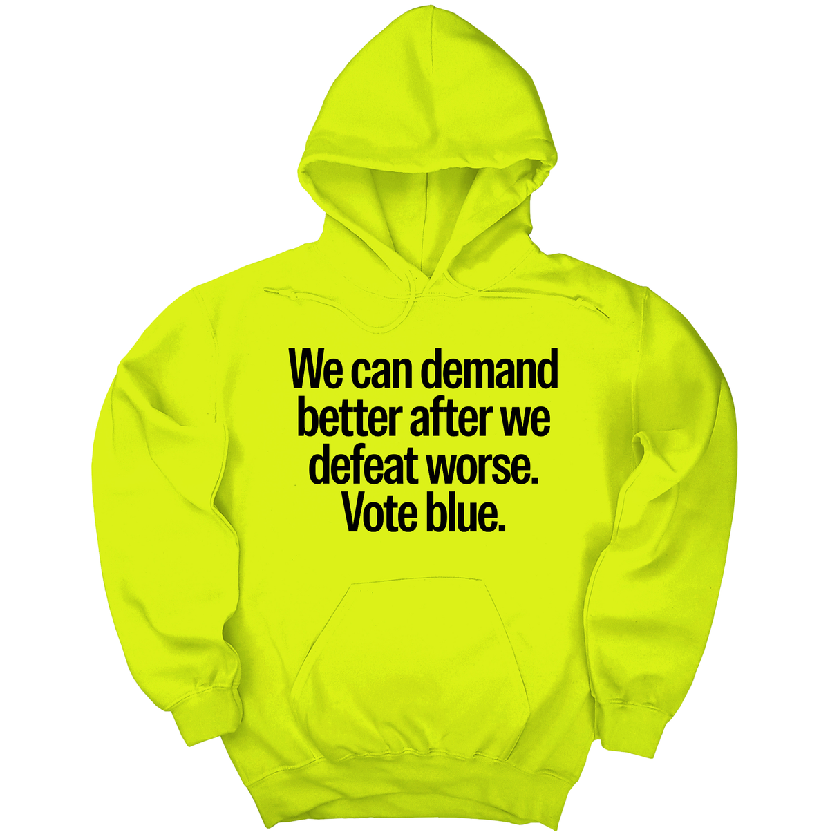 *HOODIE* We Can Demand Better After We Defeat Worse Vote Blue Unisex Hoodie-Hoodie-The Original God Ain't Petty But I Am