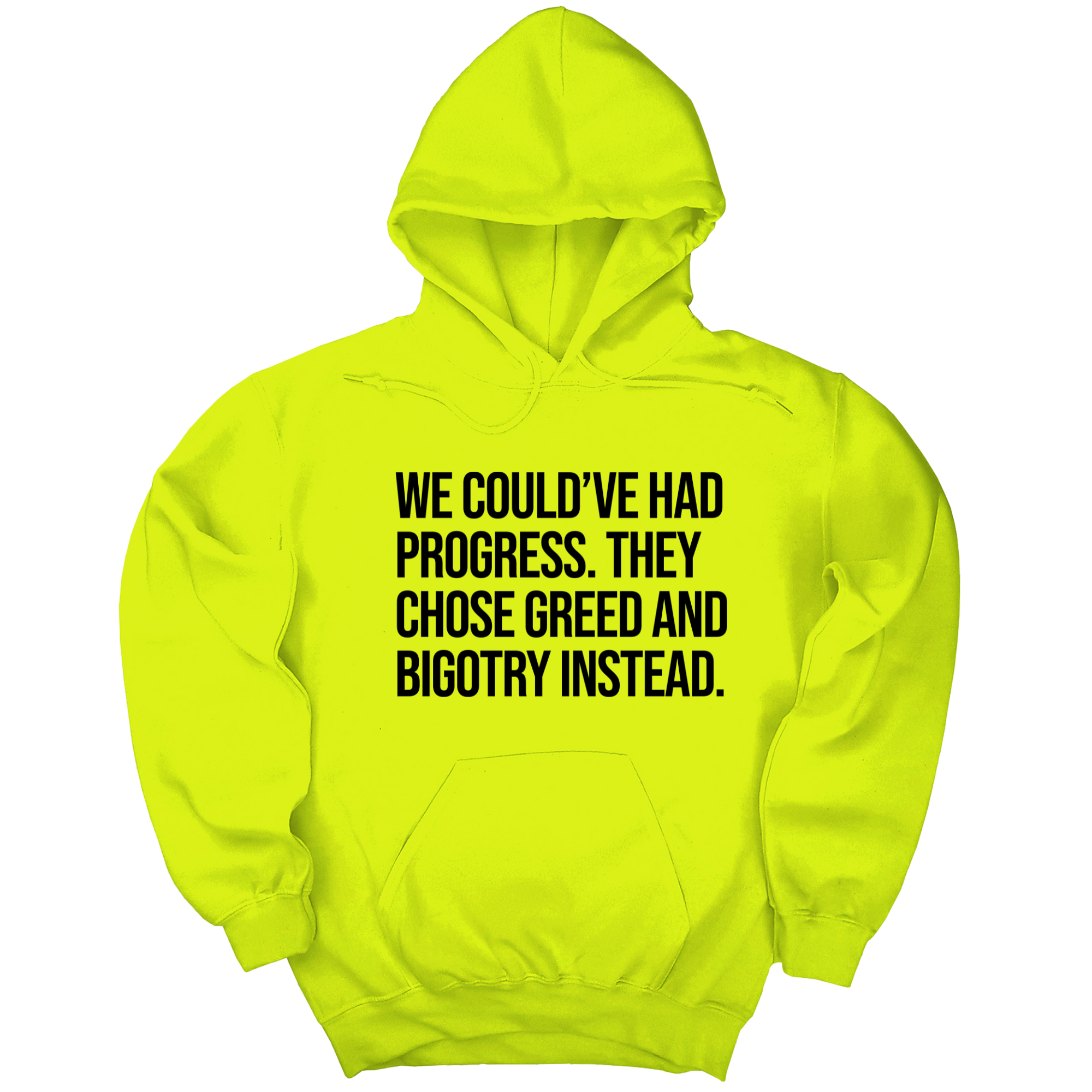 *HOODIE* We Could’ve Had Progress. They Chose Greed and Bigotry Instead Unisex Hoodie-Hoodie-The Original God Ain't Petty But I Am
