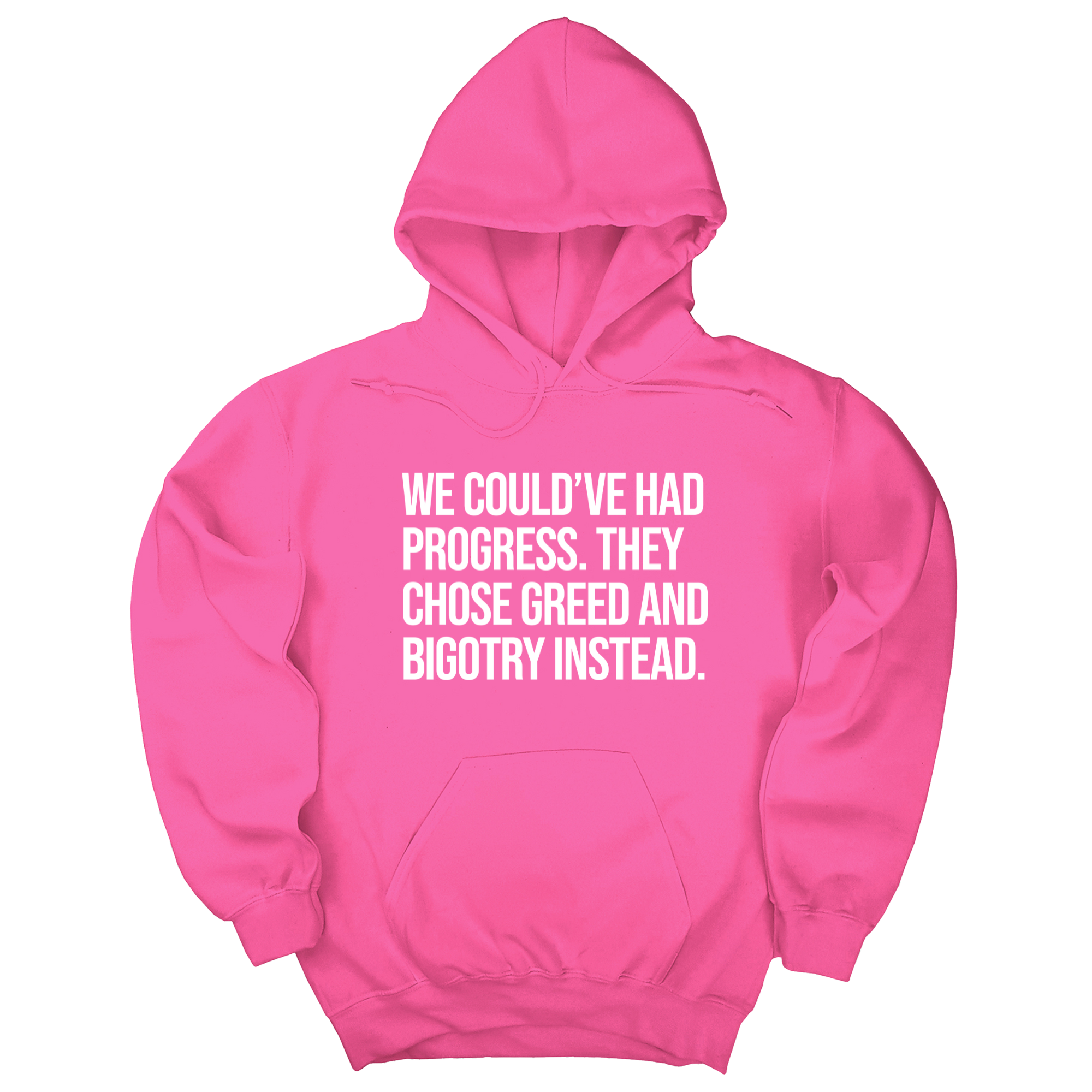 *HOODIE* We Could’ve Had Progress. They Chose Greed and Bigotry Instead Unisex Hoodie-Hoodie-The Original God Ain't Petty But I Am