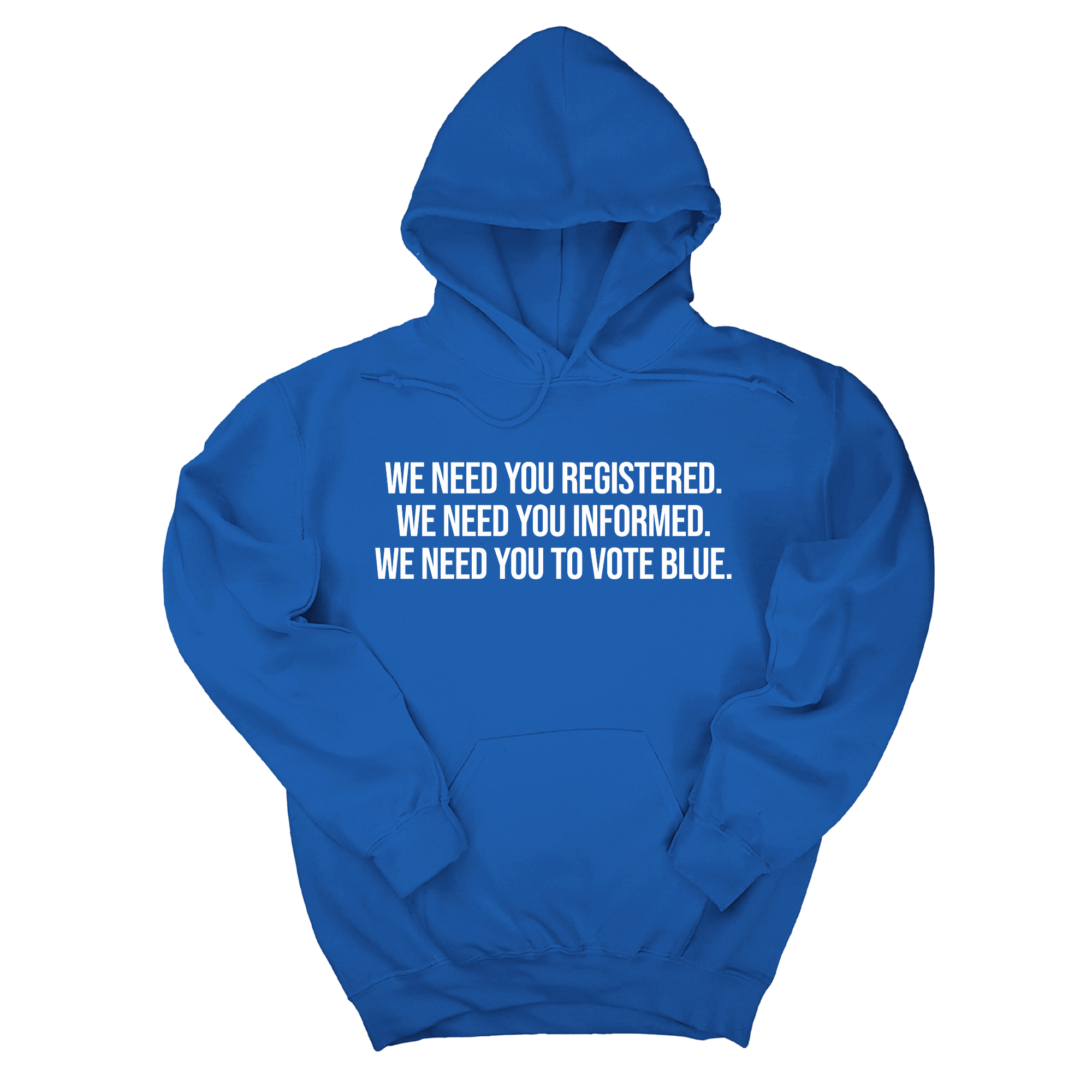 *HOODIE* We Need You Registered. We Need You Informed. We Need You to Vote Blue Unisex Hoodie-Hoodie-The Original God Ain't Petty But I Am