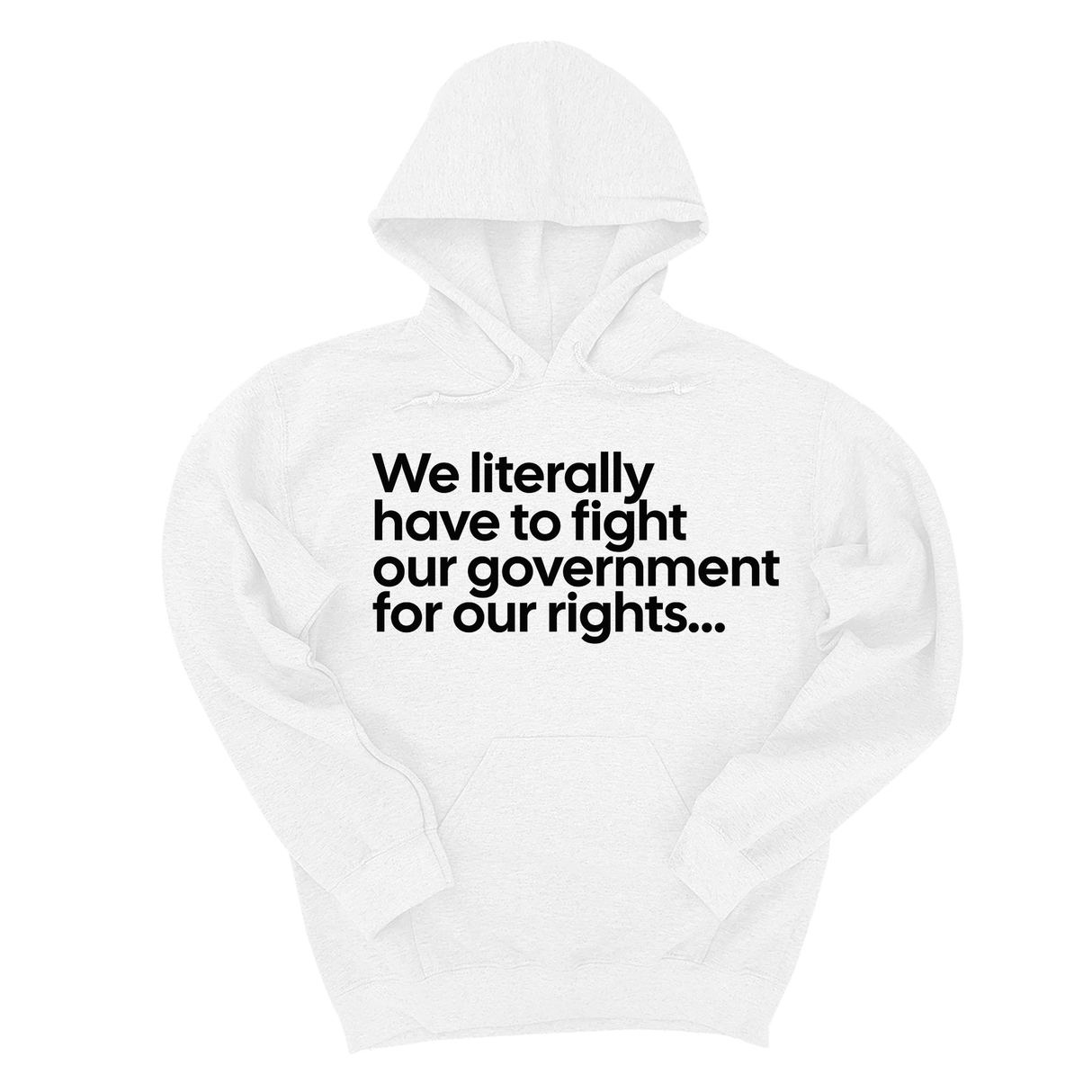 *HOODIE* We literally have to fight our government for our rights Unisex Hoodie-Hoodie-The Original God Ain't Petty But I Am