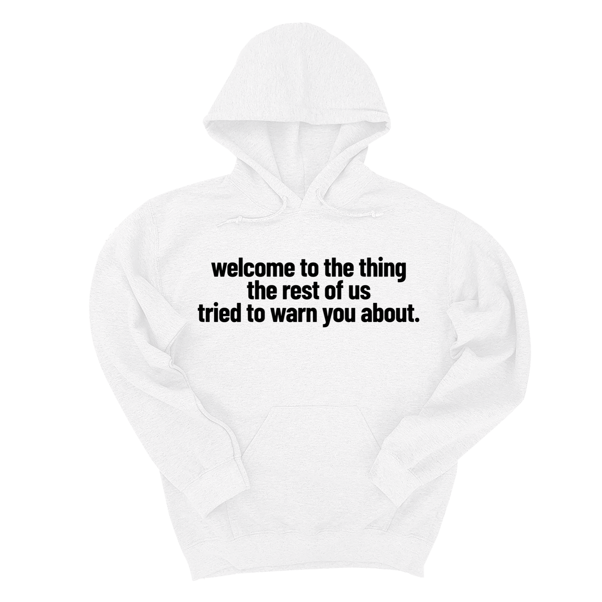 *HOODIE* Welcome to the thing the rest of us tried to warn you about Unisex Hoodie-Hoodie-The Original God Ain't Petty But I Am