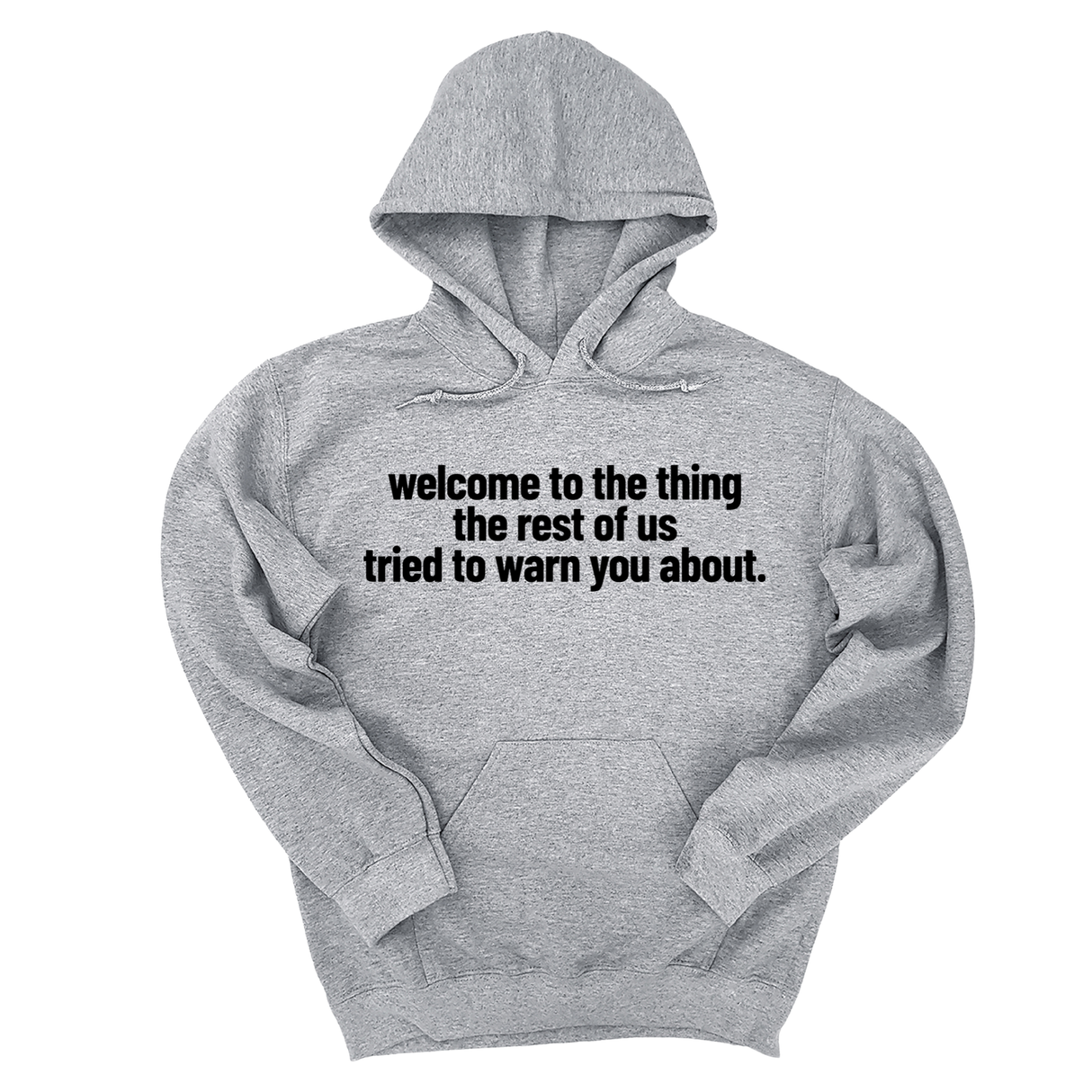 *HOODIE* Welcome to the thing the rest of us tried to warn you about Unisex Hoodie-Hoodie-The Original God Ain't Petty But I Am