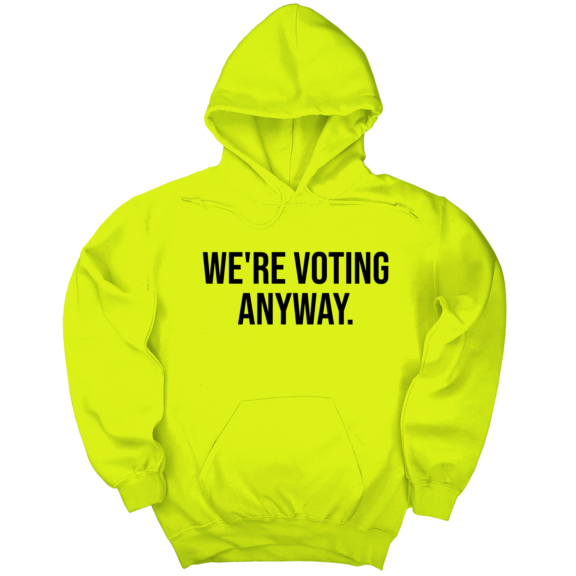 *HOODIE* We're Voting Anyway Unisex Hoodie-Hoodie-The Original God Ain't Petty But I Am