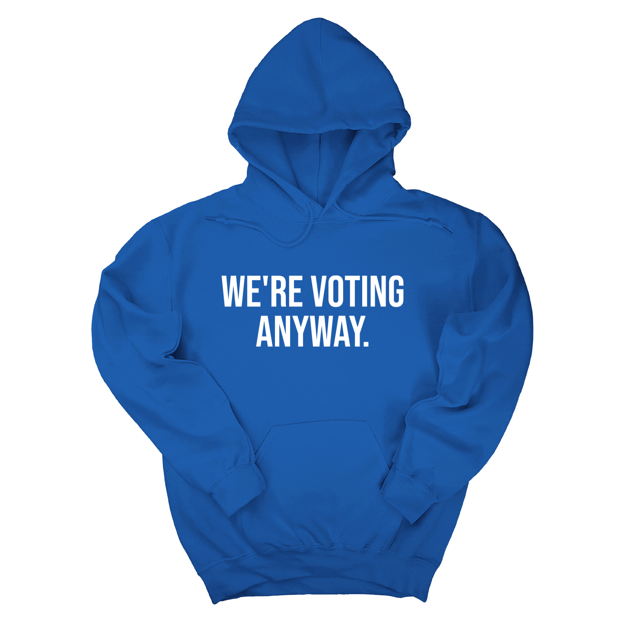 *HOODIE* We're Voting Anyway Unisex Hoodie-Hoodie-The Original God Ain't Petty But I Am