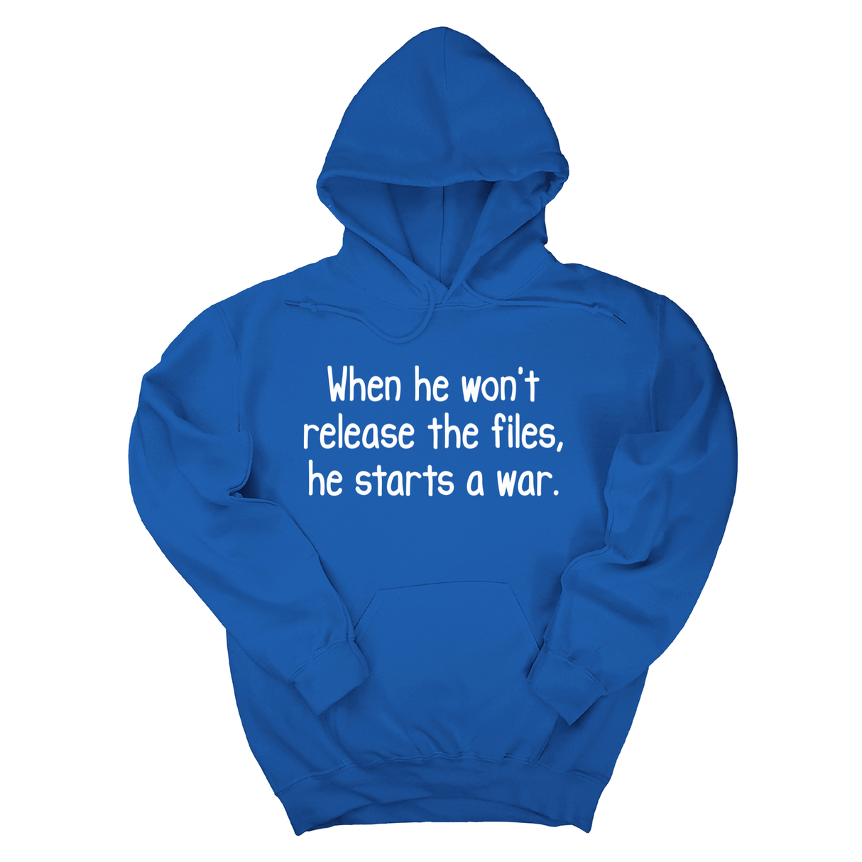 *HOODIE* When He Won’t Release Files, He Starts a War Unisex Hoodie-Hoodie-The Original God Ain't Petty But I Am