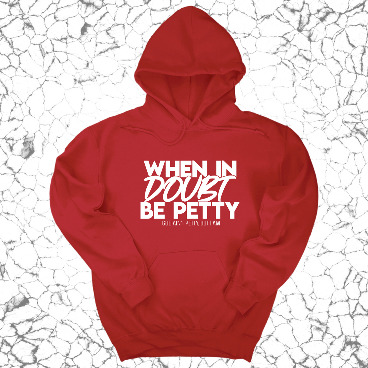*HOODIE* When in doubt be petty Unisex Hoodie-Hoodie-The Original God Ain't Petty But I Am