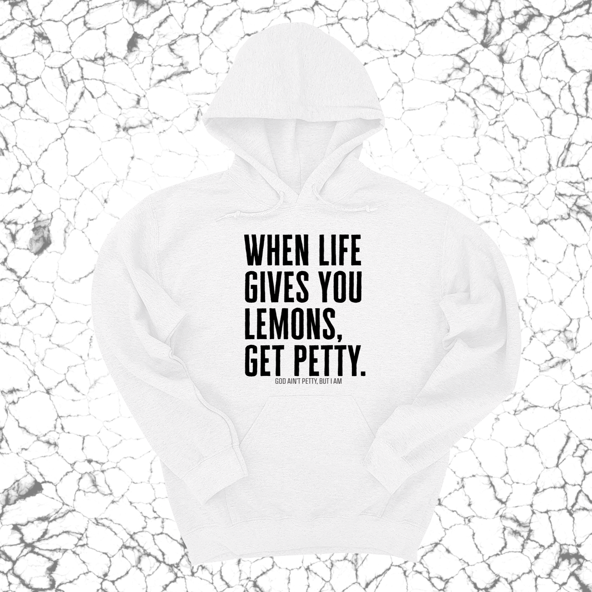 *HOODIE* When life gives you lemons, get petty Unisex Hoodie-Hoodie-The Original God Ain't Petty But I Am